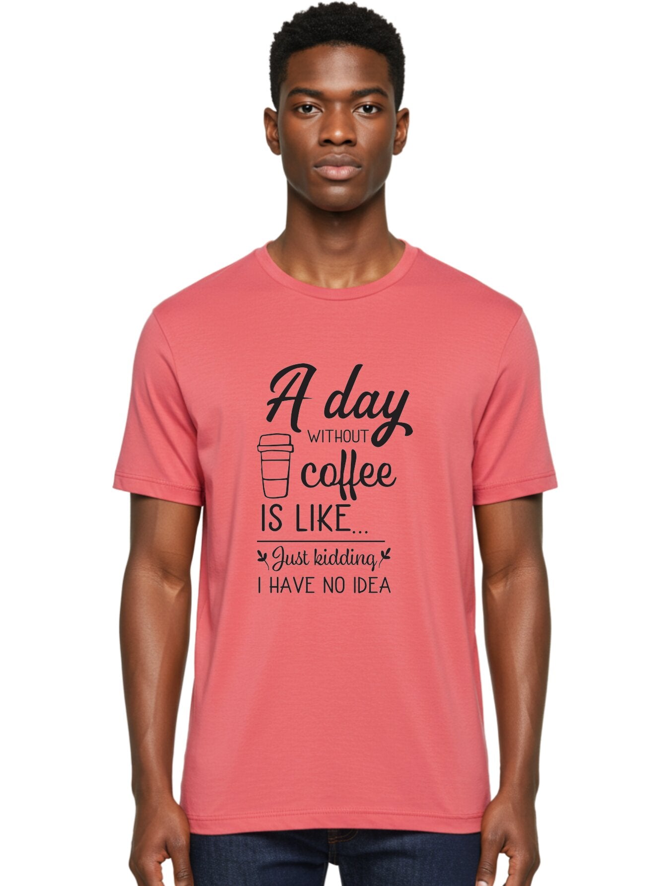 Day-Without-Coffee-Is-Like Men'S Graphic Tee, 100% Cotton, Comfortable Casual Summer Wear, Machine Washable, Humorous Quote, Coffee Lover, Funny Saying, Coffee Addiction, Coffee Quote, Coffee Humor, Caffeine Fix, Morning Coffee, Aac627 17