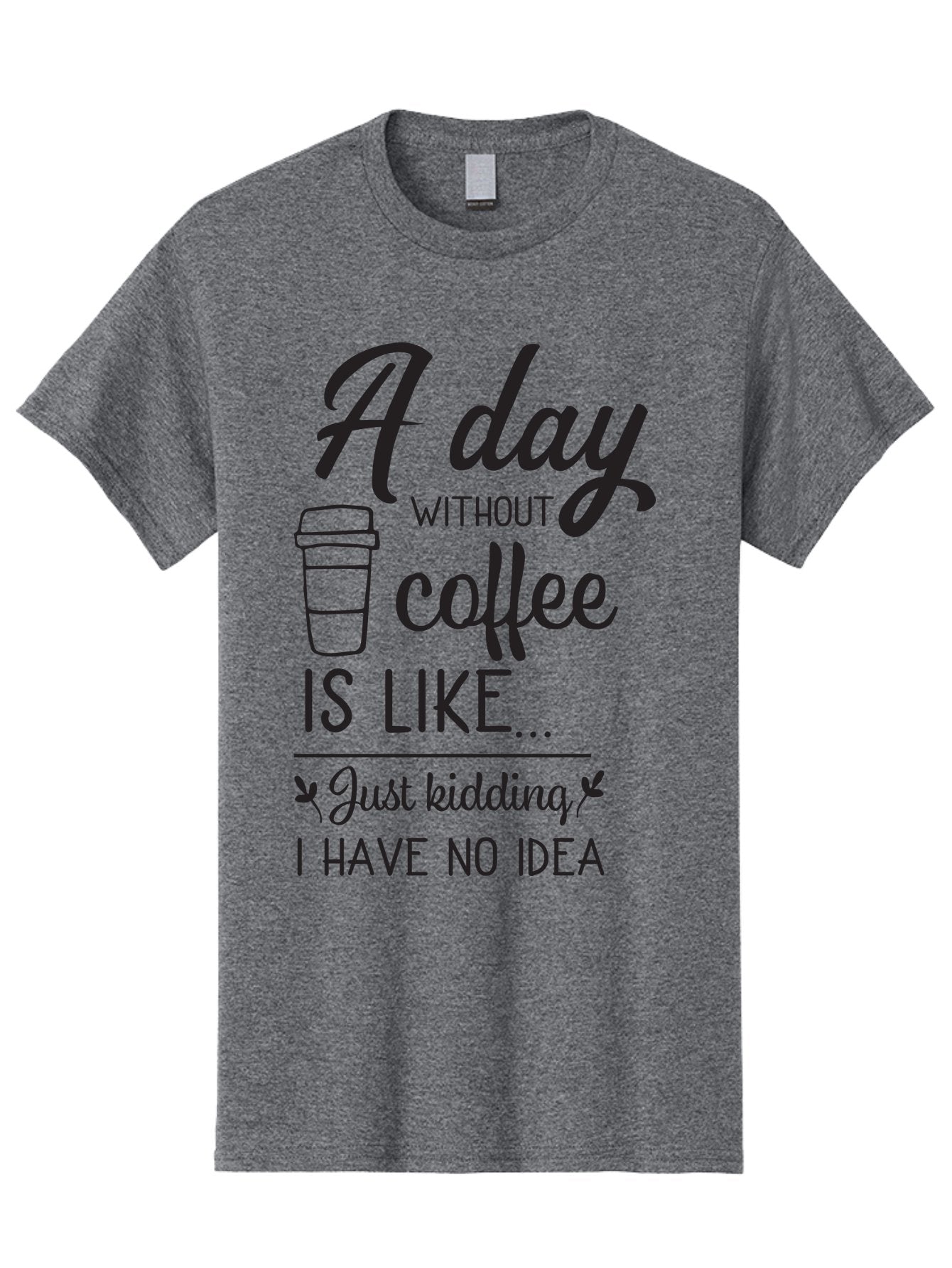 Day-Without-Coffee-Is-Like Men'S Graphic Tee, 100% Cotton, Comfortable Casual Summer Wear, Machine Washable, Humorous Quote, Coffee Lover, Funny Saying, Coffee Addiction, Coffee Quote, Coffee Humor, Caffeine Fix, Morning Coffee, Aac627 14