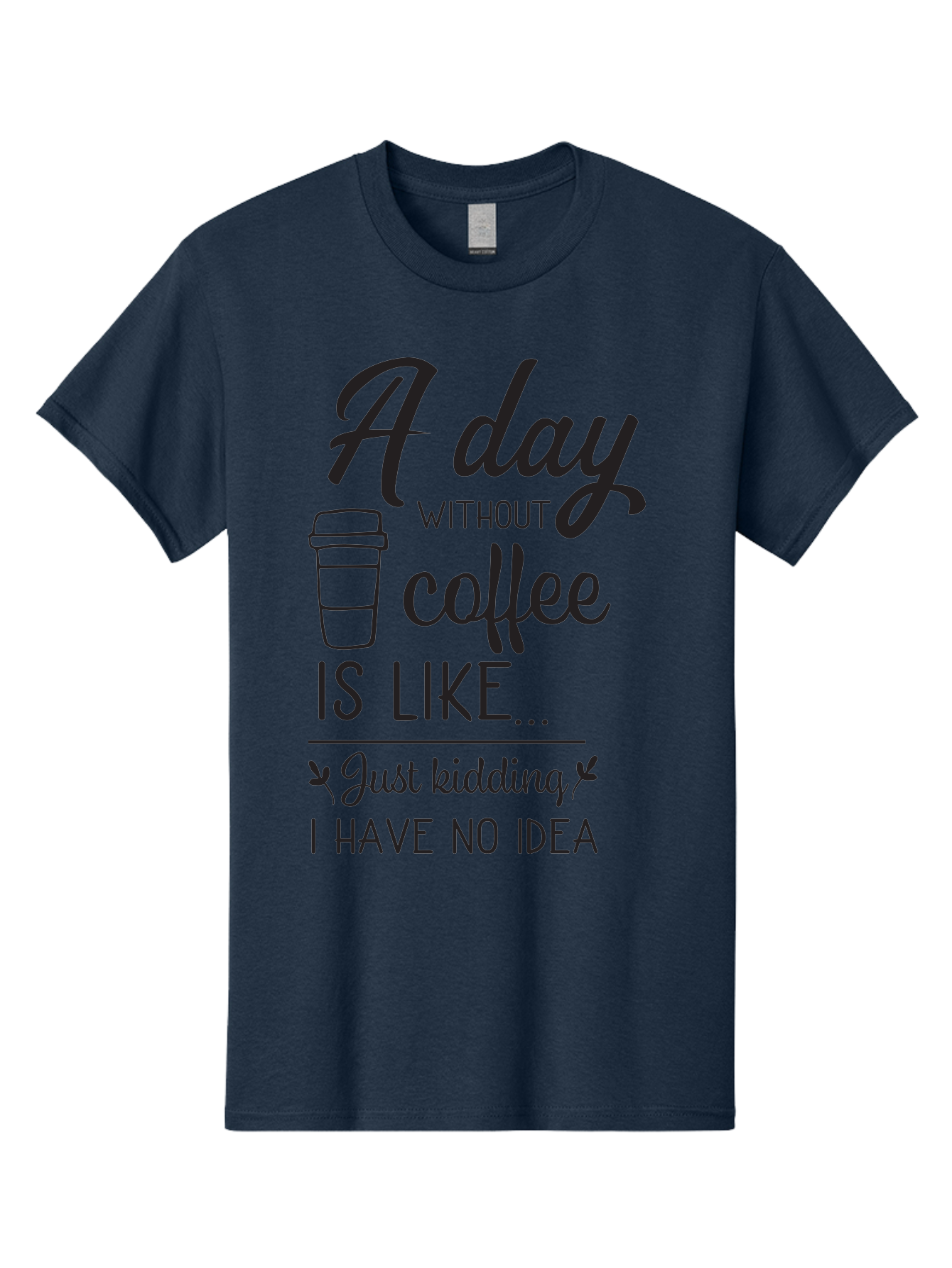 Day-Without-Coffee-Is-Like Men'S Graphic Tee, 100% Cotton, Comfortable Casual Summer Wear, Machine Washable, Humorous Quote, Coffee Lover, Funny Saying, Coffee Addiction, Coffee Quote, Coffee Humor, Caffeine Fix, Morning Coffee, Aac627 11