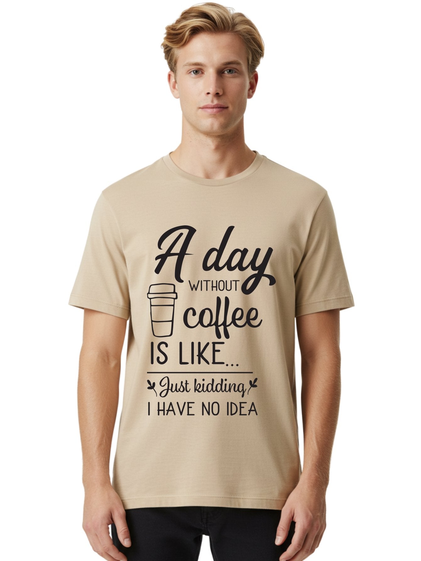 Day-Without-Coffee-Is-Like Men'S Graphic Tee, 100% Cotton, Comfortable Casual Summer Wear, Machine Washable, Humorous Quote, Coffee Lover, Funny Saying, Coffee Addiction, Coffee Quote, Coffee Humor, Caffeine Fix, Morning Coffee, Aac627 30