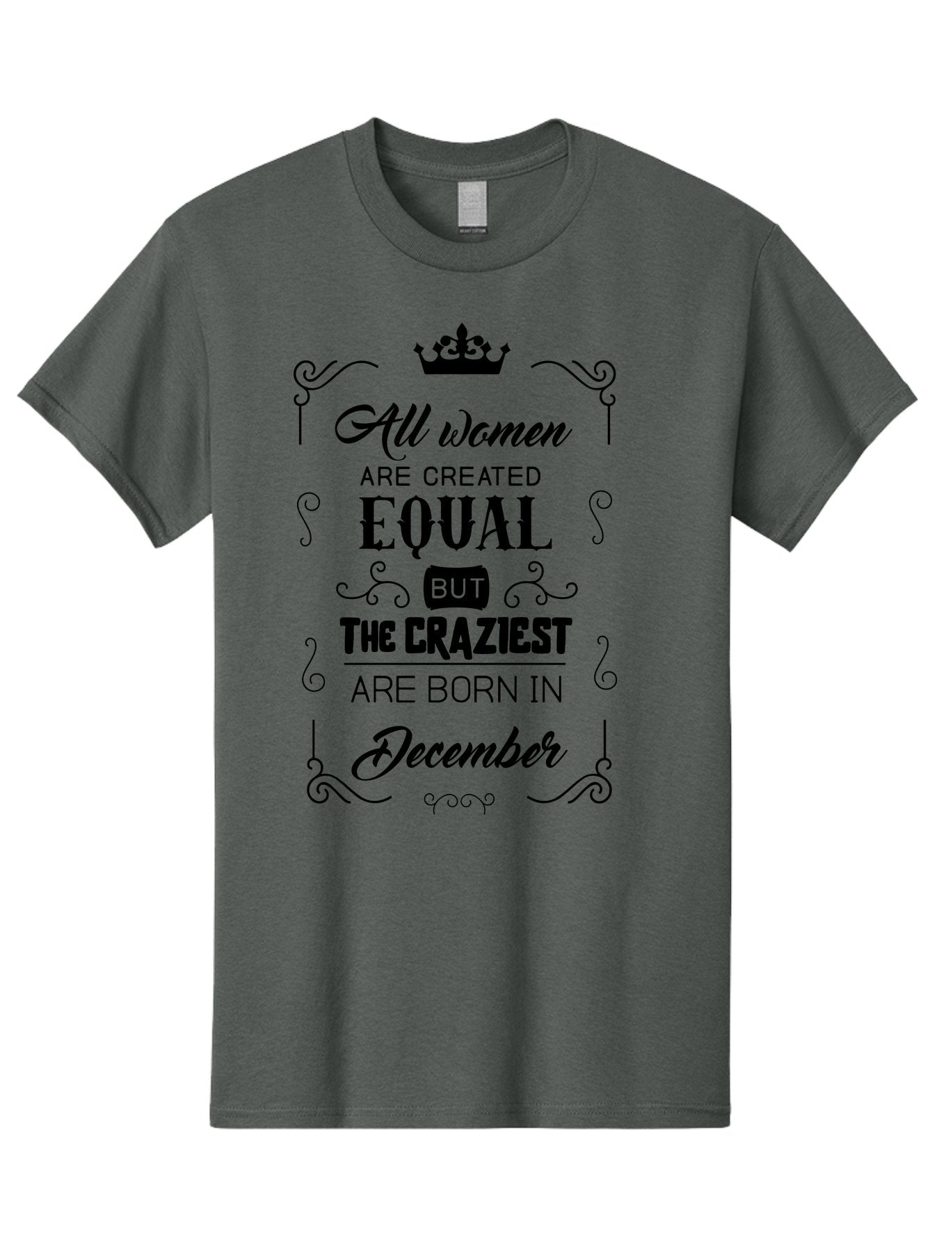 December-Born-Women Men'S Graphic Tee, 100% Cotton, Comfortable Casual Summer Wear, Machine Washable, Women Empowerment, Equal Rights, Crazy Women, Born In December, Inspirational Quotes, Funny Sayings, Crown Symbol, Decorative Typography, Aac631 6
