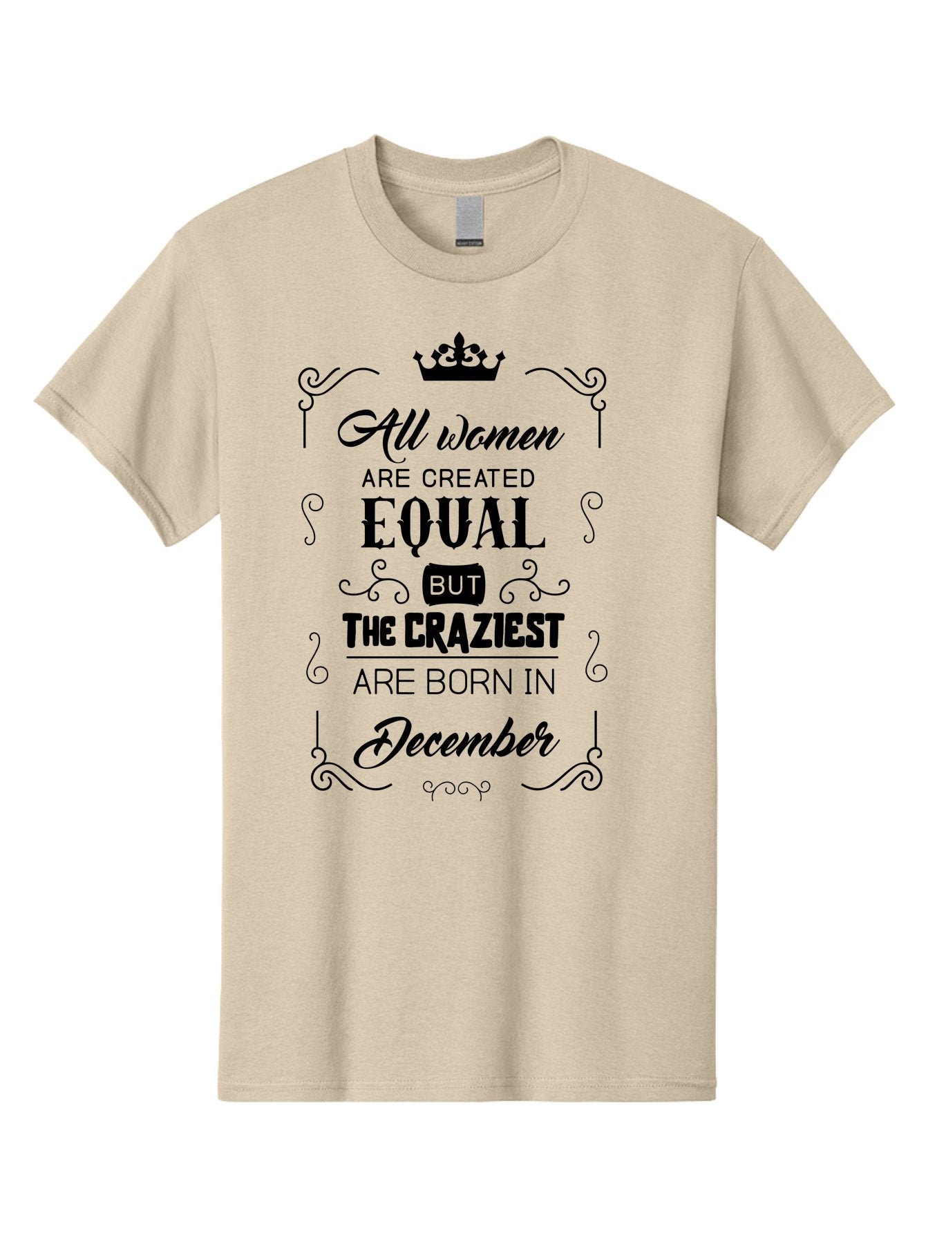 December-Born-Women Men'S Graphic Tee, 100% Cotton, Comfortable Casual Summer Wear, Machine Washable, Women Empowerment, Equal Rights, Crazy Women, Born In December, Inspirational Quotes, Funny Sayings, Crown Symbol, Decorative Typography, Aac631 4