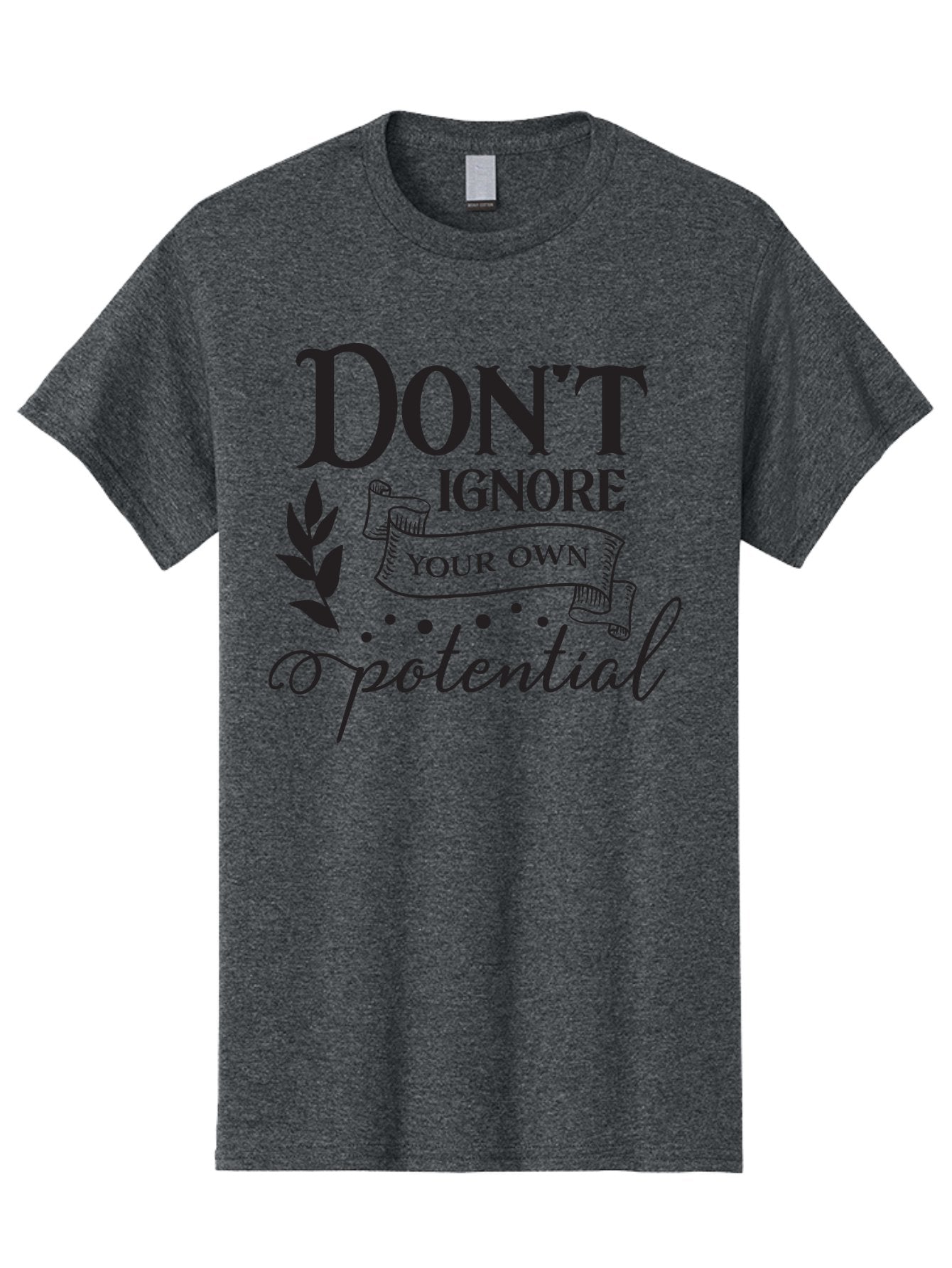 Don-T-Ignore-Your-Own-Potential Men'S Graphic Tee, 100% Cotton, Comfortable Casual Summer Wear, Machine Washable, Motivational Quote, Inspiring Phrase, Positive Affirmation, Empowerment Message, Personal Growth, Self-Improvement, Don'T Ignore, Aac653 11