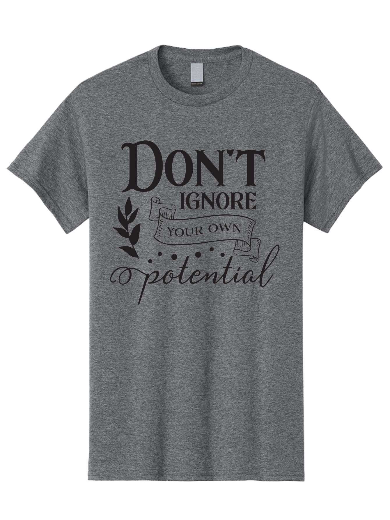 Don-T-Ignore-Your-Own-Potential Men'S Graphic Tee, 100% Cotton, Comfortable Casual Summer Wear, Machine Washable, Motivational Quote, Inspiring Phrase, Positive Affirmation, Empowerment Message, Personal Growth, Self-Improvement, Don'T Ignore, Aac653
