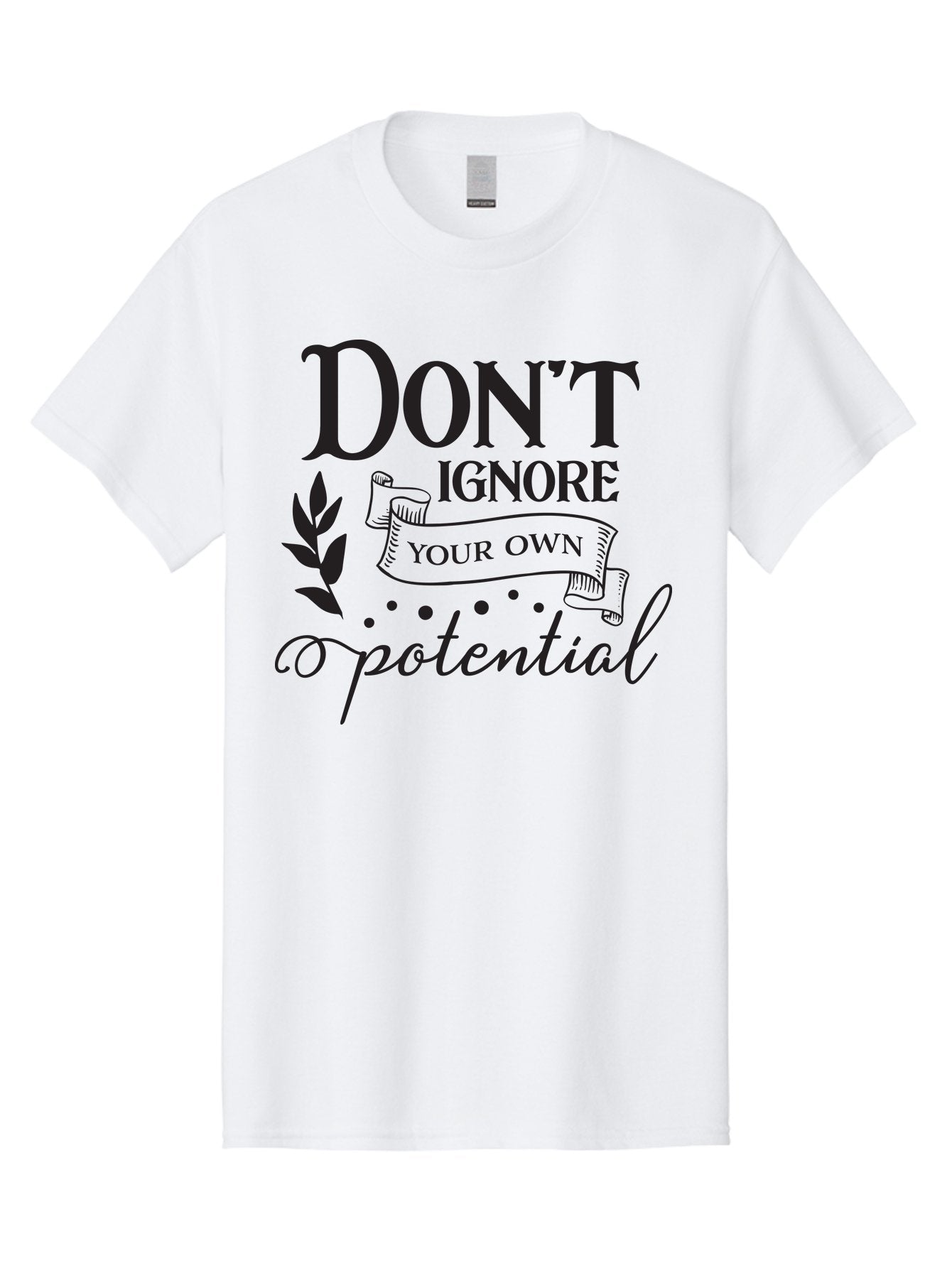 Don-T-Ignore-Your-Own-Potential Men'S Graphic Tee, 100% Cotton, Comfortable Casual Summer Wear, Machine Washable, Motivational Quote, Inspiring Phrase, Positive Affirmation, Empowerment Message, Personal Growth, Self-Improvement, Don'T Ignore, Aac653 5