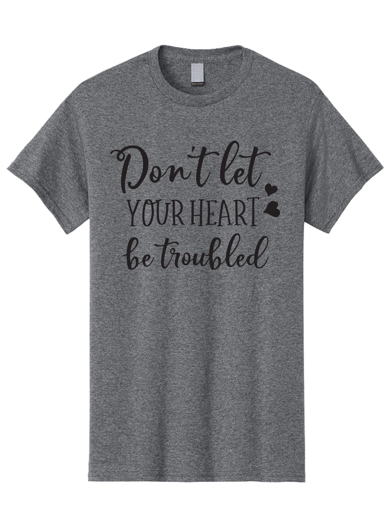 Don-T-Let-Your-Heart-Be-Troubled Men'S Graphic Tee, 100% Cotton, Comfortable Casual Summer Wear, Machine Washable, Inspirational Quote, Motivational Message, Don'T Let Your Heart Be Troubled, Heartwarming Words, Positive Affirmation, Aac654 11
