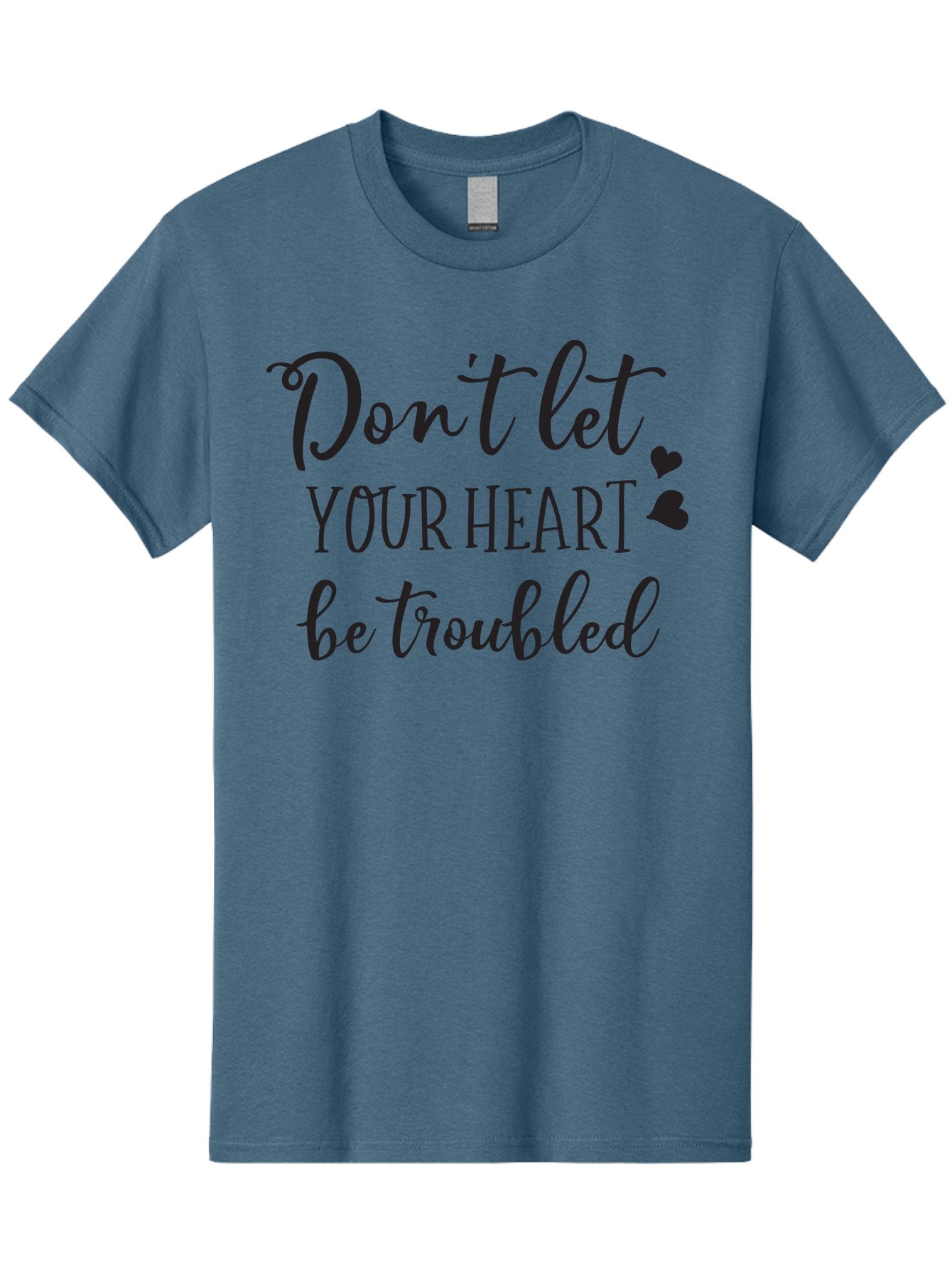 Don-T-Let-Your-Heart-Be-Troubled Men'S Graphic Tee, 100% Cotton, Comfortable Casual Summer Wear, Machine Washable, Inspirational Quote, Motivational Message, Don'T Let Your Heart Be Troubled, Heartwarming Words, Positive Affirmation, Aac654 15