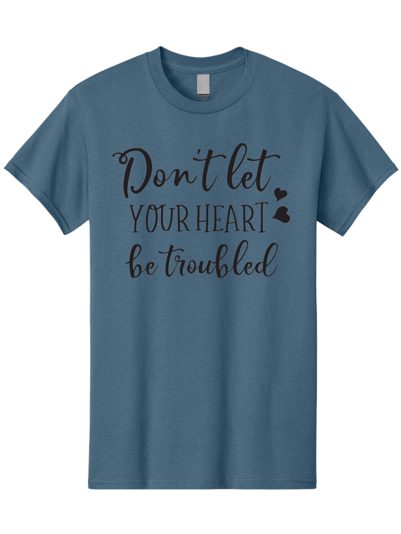 Don-T-Let-Your-Heart-Be-Troubled Men'S Graphic Tee, 100% Cotton, Comfortable Casual Summer Wear, Machine Washable, Inspirational Quote, Motivational Message, Don'T Let Your Heart Be Troubled, Heartwarming Words, Positive Affirmation, Aac654