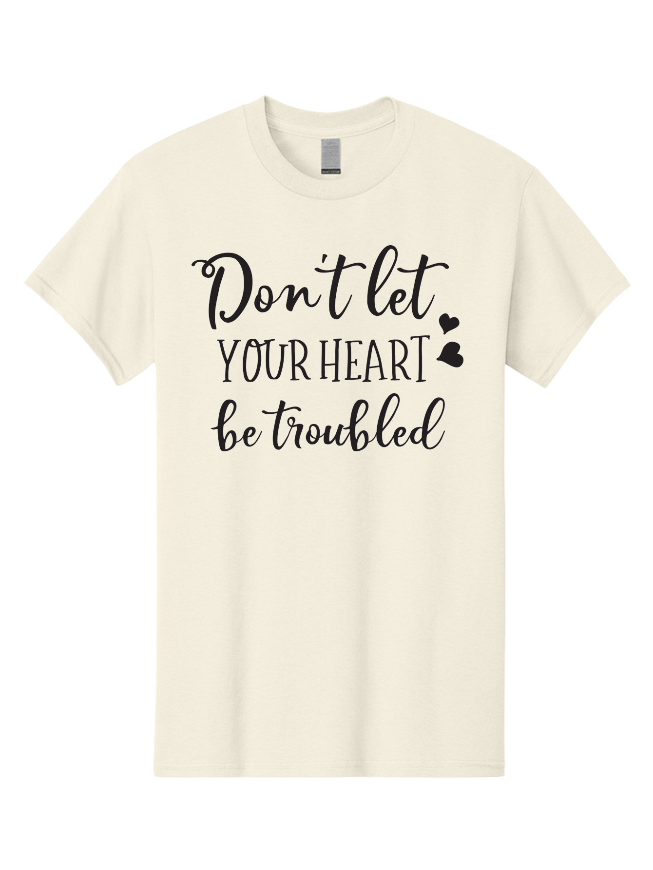 Don-T-Let-Your-Heart-Be-Troubled Men'S Graphic Tee, 100% Cotton, Comfortable Casual Summer Wear, Machine Washable, Inspirational Quote, Motivational Message, Don'T Let Your Heart Be Troubled, Heartwarming Words, Positive Affirmation, Aac654 17
