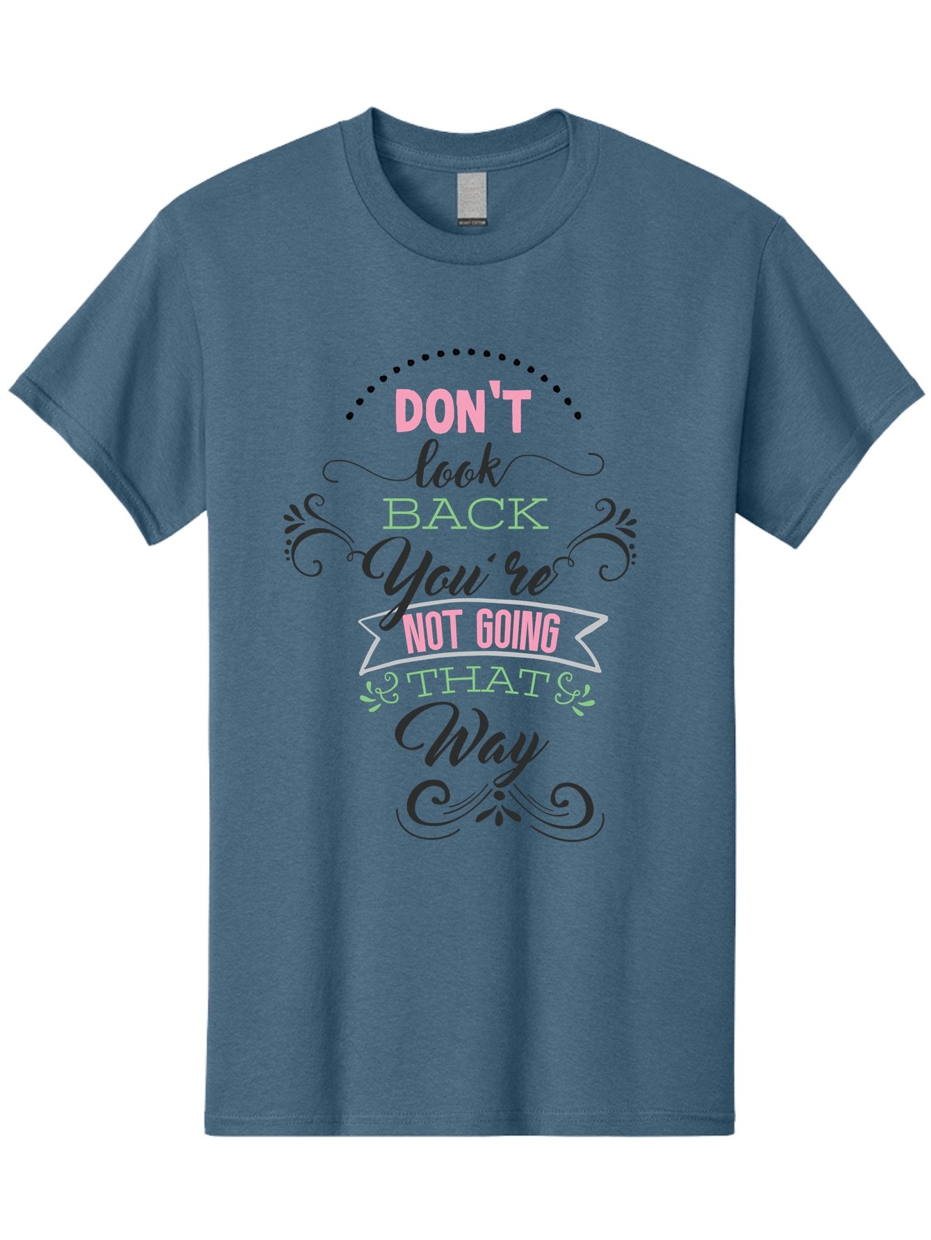 Don-T-Look-Back-You-Re-Not-Going-That-Way Men'S Graphic Tee, 100% Cotton, Comfortable Casual Summer Wear, Machine Washable, Motivational Quote, Inspirational Message, Positive Affirmation, Life Advice, Move Forward, Don'T Look Back, Aac655 9
