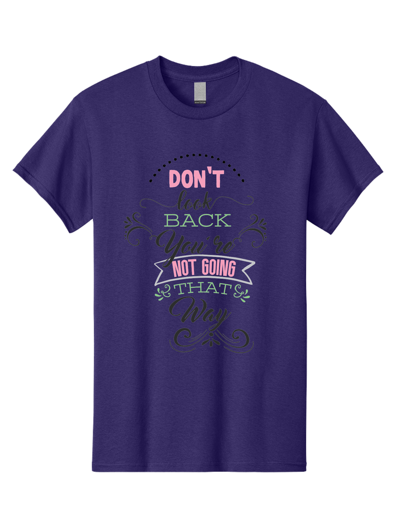 Don-T-Look-Back-You-Re-Not-Going-That-Way Men'S Graphic Tee, 100% Cotton, Comfortable Casual Summer Wear, Machine Washable, Motivational Quote, Inspirational Message, Positive Affirmation, Life Advice, Move Forward, Don'T Look Back, Aac655 7