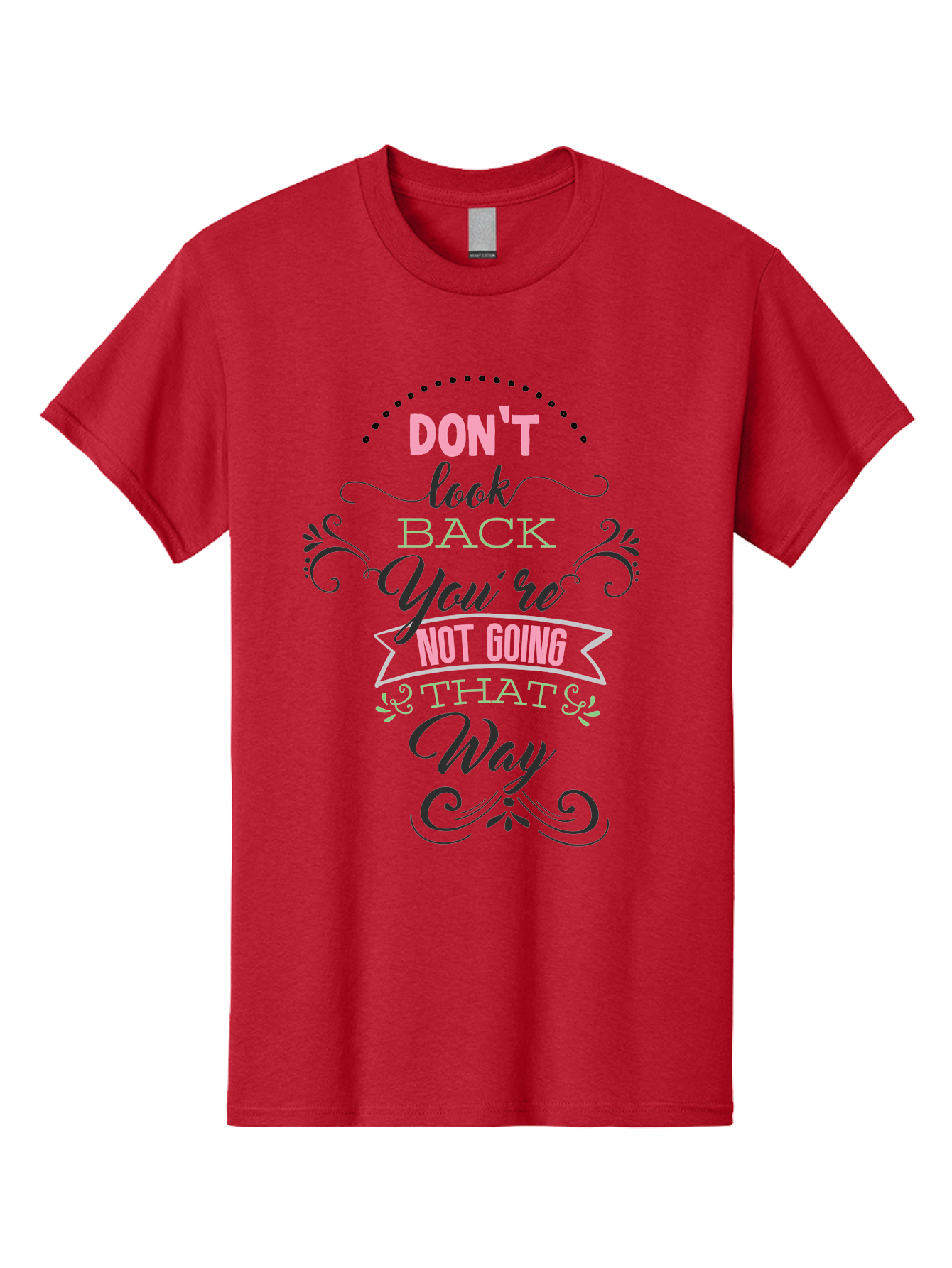 Don-T-Look-Back-You-Re-Not-Going-That-Way Men'S Graphic Tee, 100% Cotton, Comfortable Casual Summer Wear, Machine Washable, Motivational Quote, Inspirational Message, Positive Affirmation, Life Advice, Move Forward, Don'T Look Back, Aac655 15