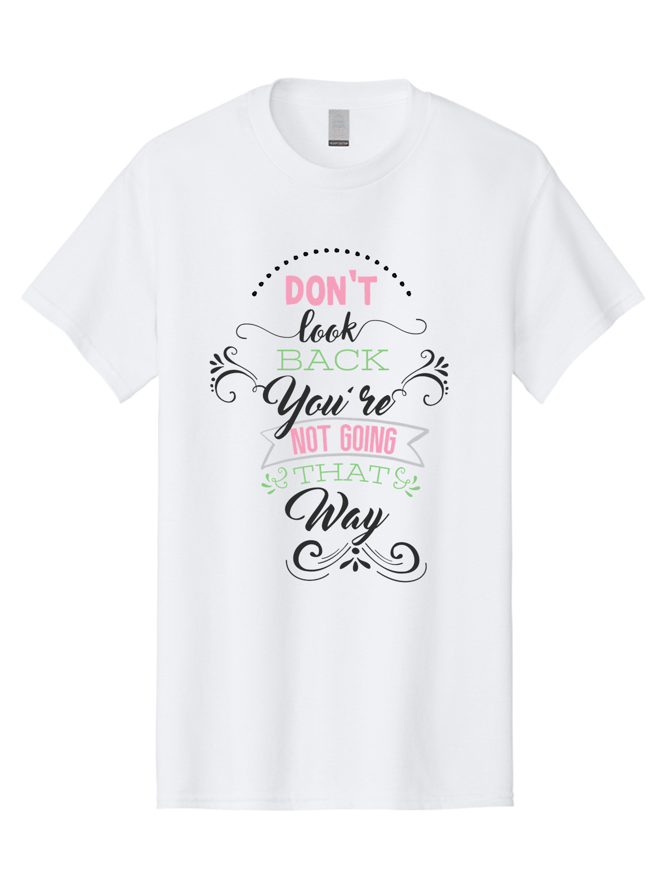 Don-T-Look-Back-You-Re-Not-Going-That-Way Men'S Graphic Tee, 100% Cotton, Comfortable Casual Summer Wear, Machine Washable, Motivational Quote, Inspirational Message, Positive Affirmation, Life Advice, Move Forward, Don'T Look Back, Aac655 23