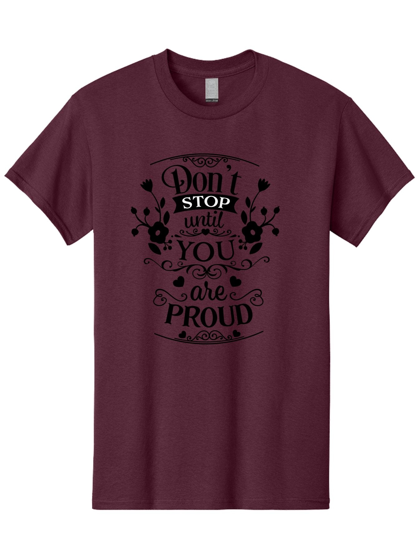 Don-T-Stop-Until-You-Are-Proud Men'S Graphic Tee, 100% Cotton, Comfortable Casual Summer Wear, Machine Washable, Inspirational Quote, Motivational Message, Don'T Stop Until You Are Proud, Floral Designs, Hearts, Motivational Typography, Aac657 9