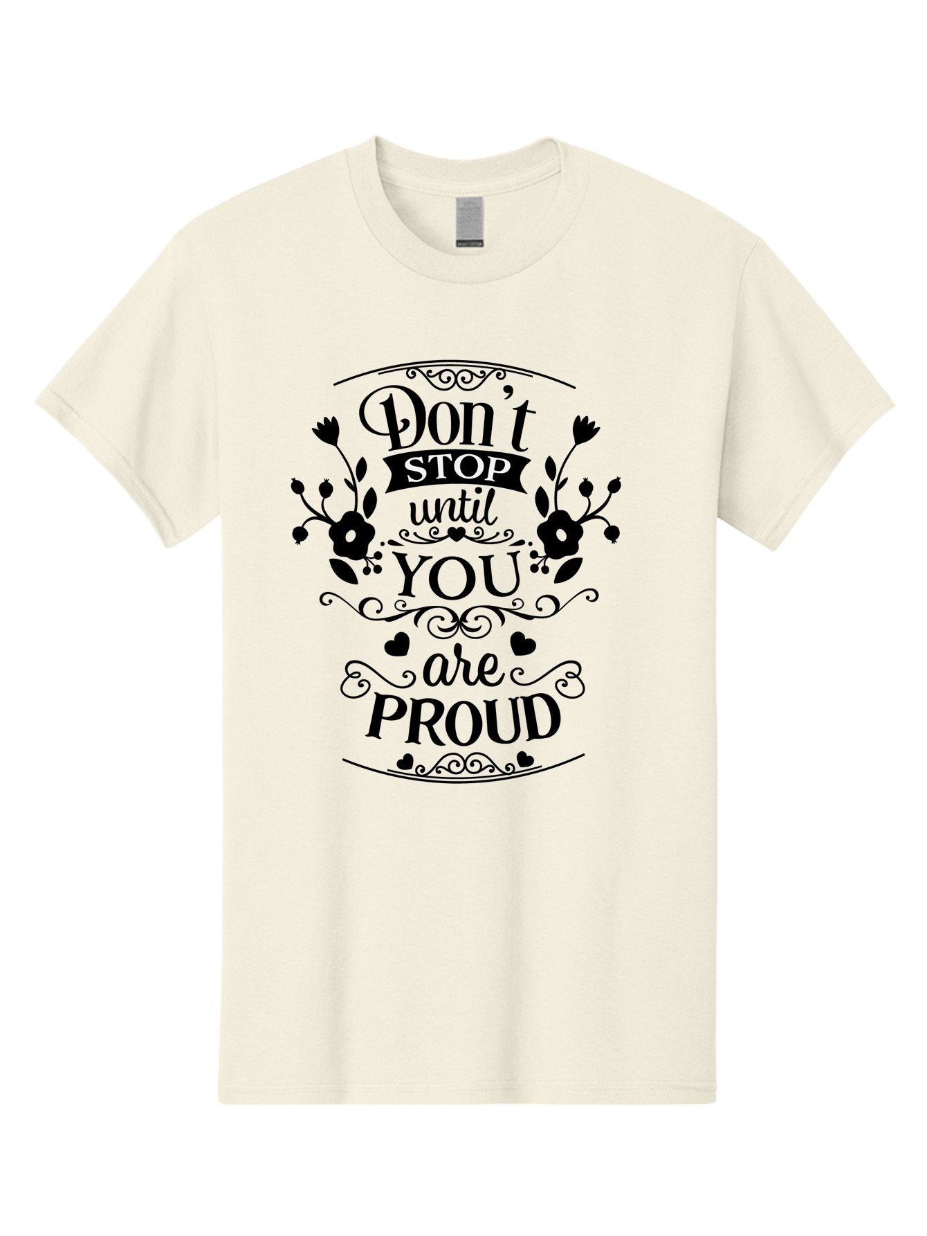 Don-T-Stop-Until-You-Are-Proud Men'S Graphic Tee, 100% Cotton, Comfortable Casual Summer Wear, Machine Washable, Inspirational Quote, Motivational Message, Don'T Stop Until You Are Proud, Floral Designs, Hearts, Motivational Typography, Aac657 3