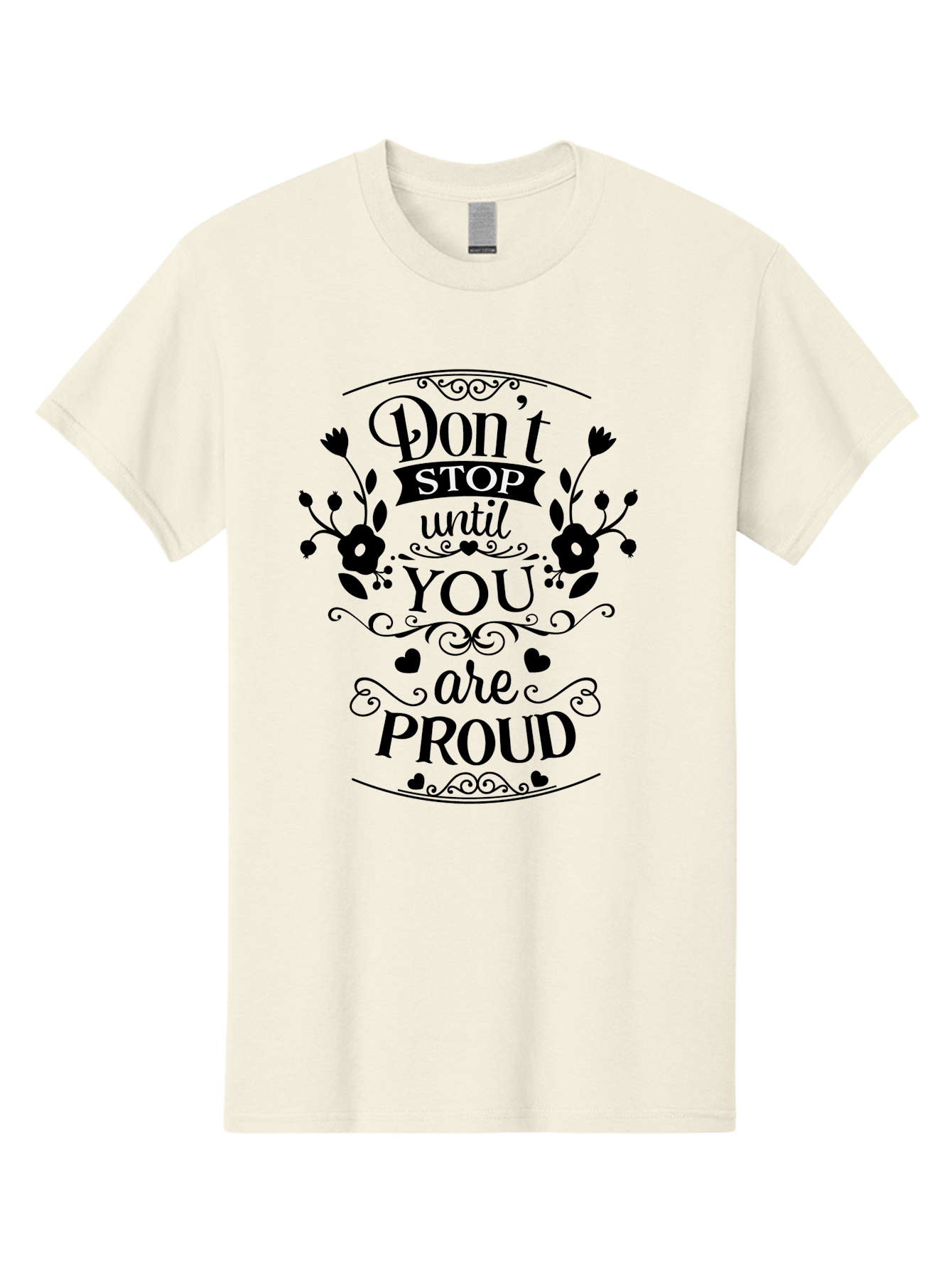 Don-T-Stop-Until-You-Are-Proud Men'S Graphic Tee, 100% Cotton, Comfortable Casual Summer Wear, Machine Washable, Inspirational Quote, Motivational Message, Don'T Stop Until You Are Proud, Floral Designs, Hearts, Motivational Typography, Aac657 17