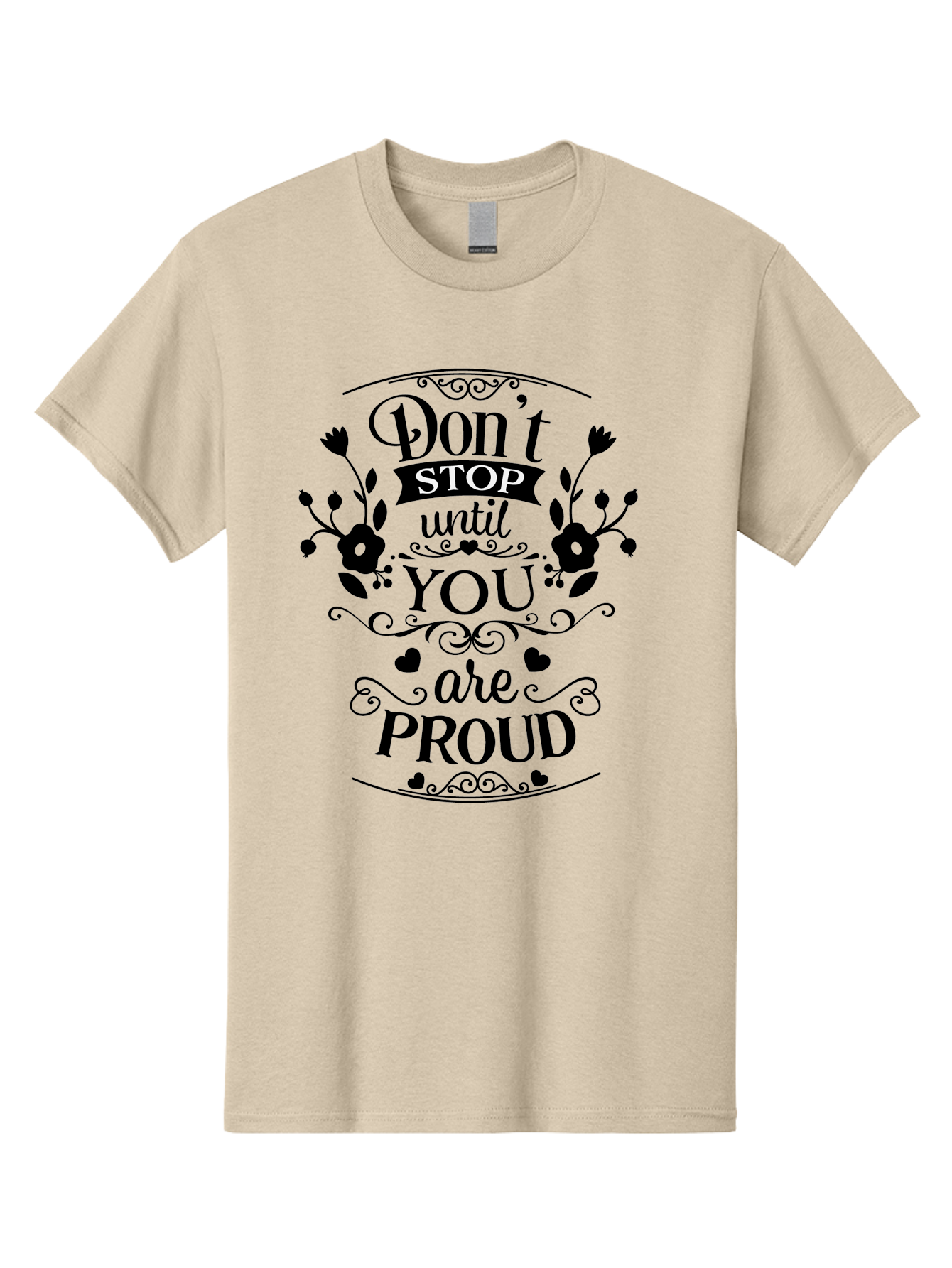 Don-T-Stop-Until-You-Are-Proud Men'S Graphic Tee, 100% Cotton, Comfortable Casual Summer Wear, Machine Washable, Inspirational Quote, Motivational Message, Don'T Stop Until You Are Proud, Floral Designs, Hearts, Motivational Typography, Aac657 19