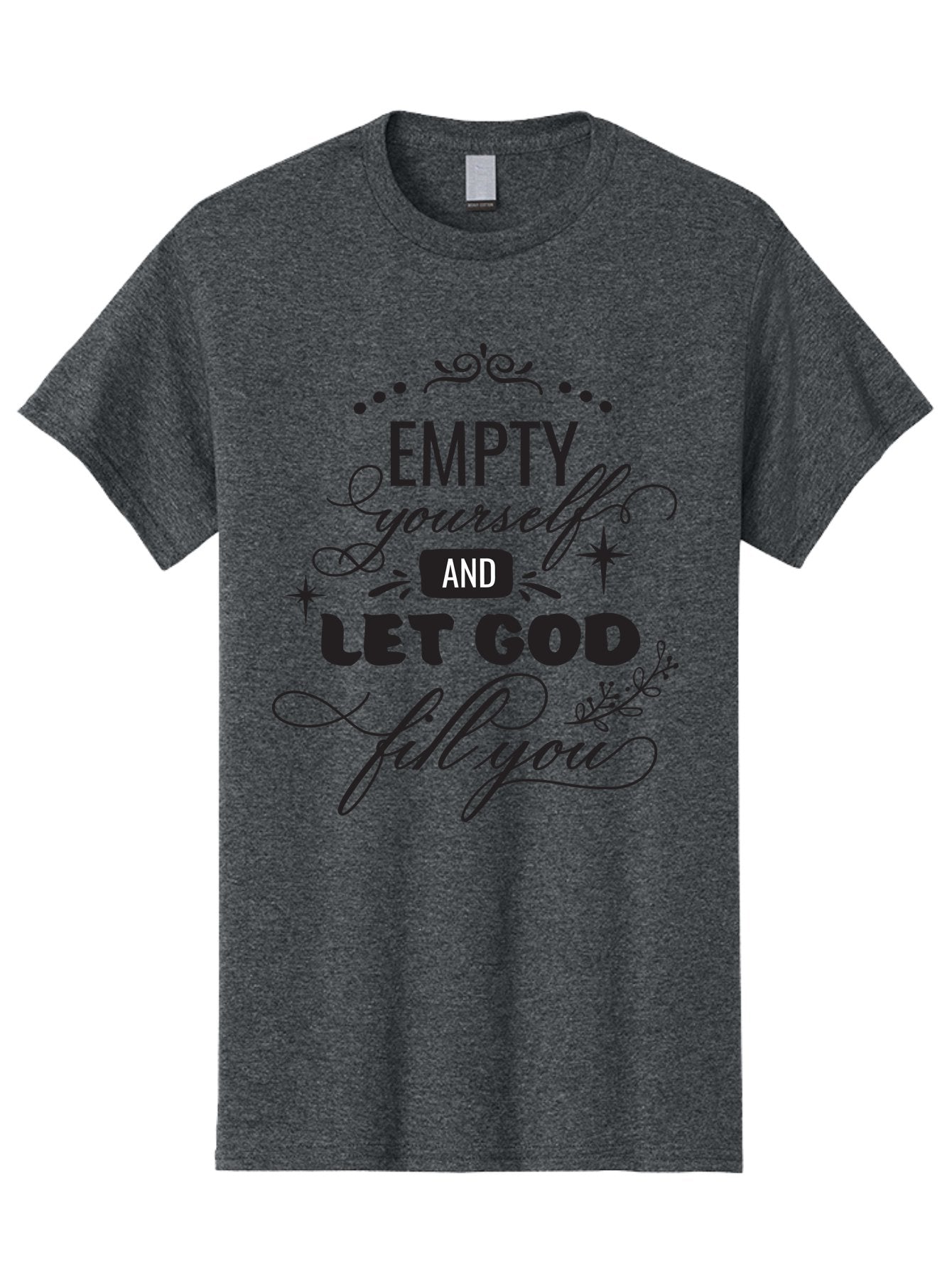 Empty-Yourself-And-Let-God-Fill-You Men'S Graphic Tee, 100% Cotton, Comfortable Casual Summer Wear, Machine Washable, Inspirational Quote, Motivational Words, Spiritual Guidance, Faith-Based Message, Positive Affirmation, Inner Peace, Aac686 11