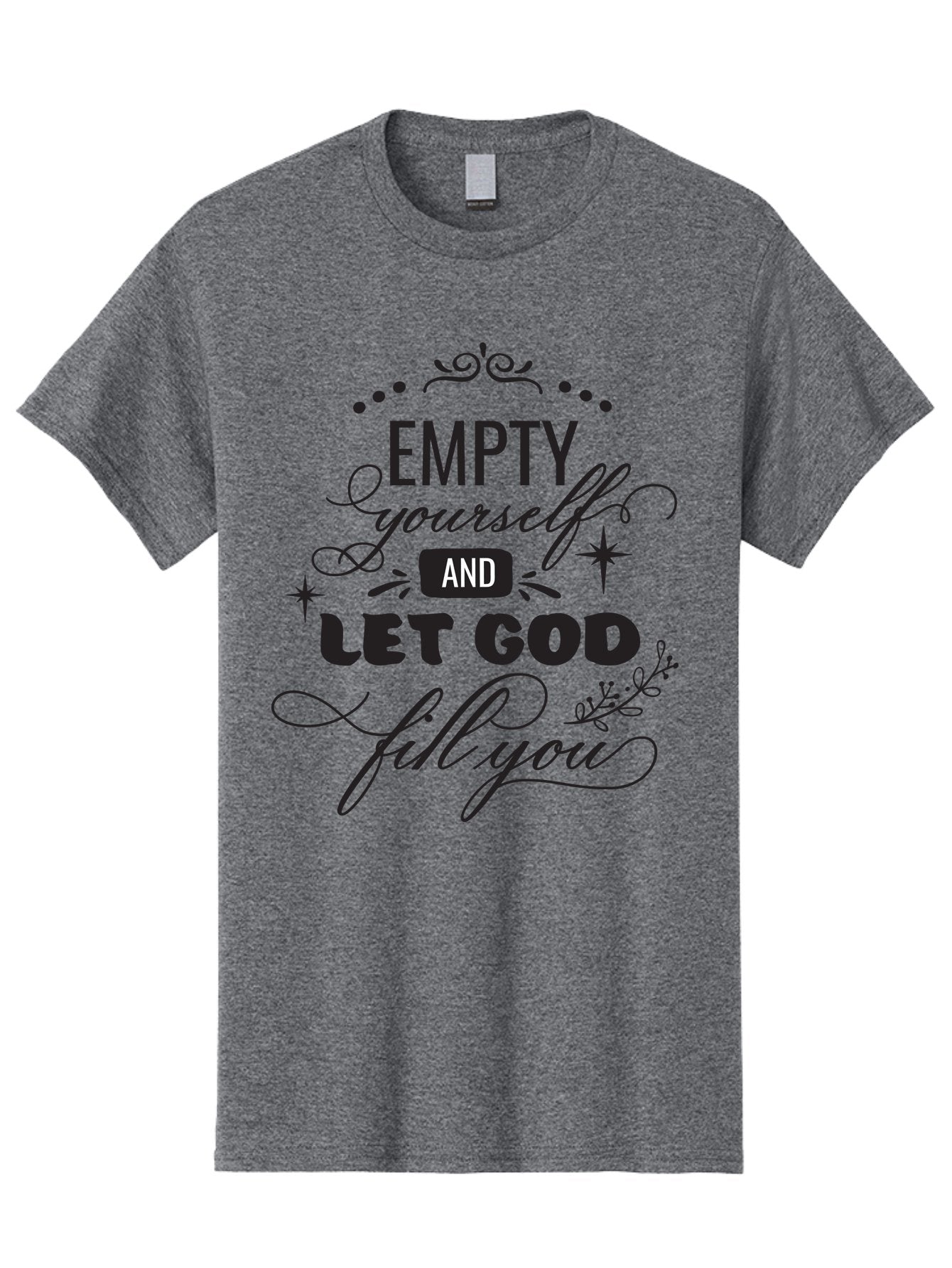 Empty-Yourself-And-Let-God-Fill-You Men'S Graphic Tee, 100% Cotton, Comfortable Casual Summer Wear, Machine Washable, Inspirational Quote, Motivational Words, Spiritual Guidance, Faith-Based Message, Positive Affirmation, Inner Peace, Aac686 3