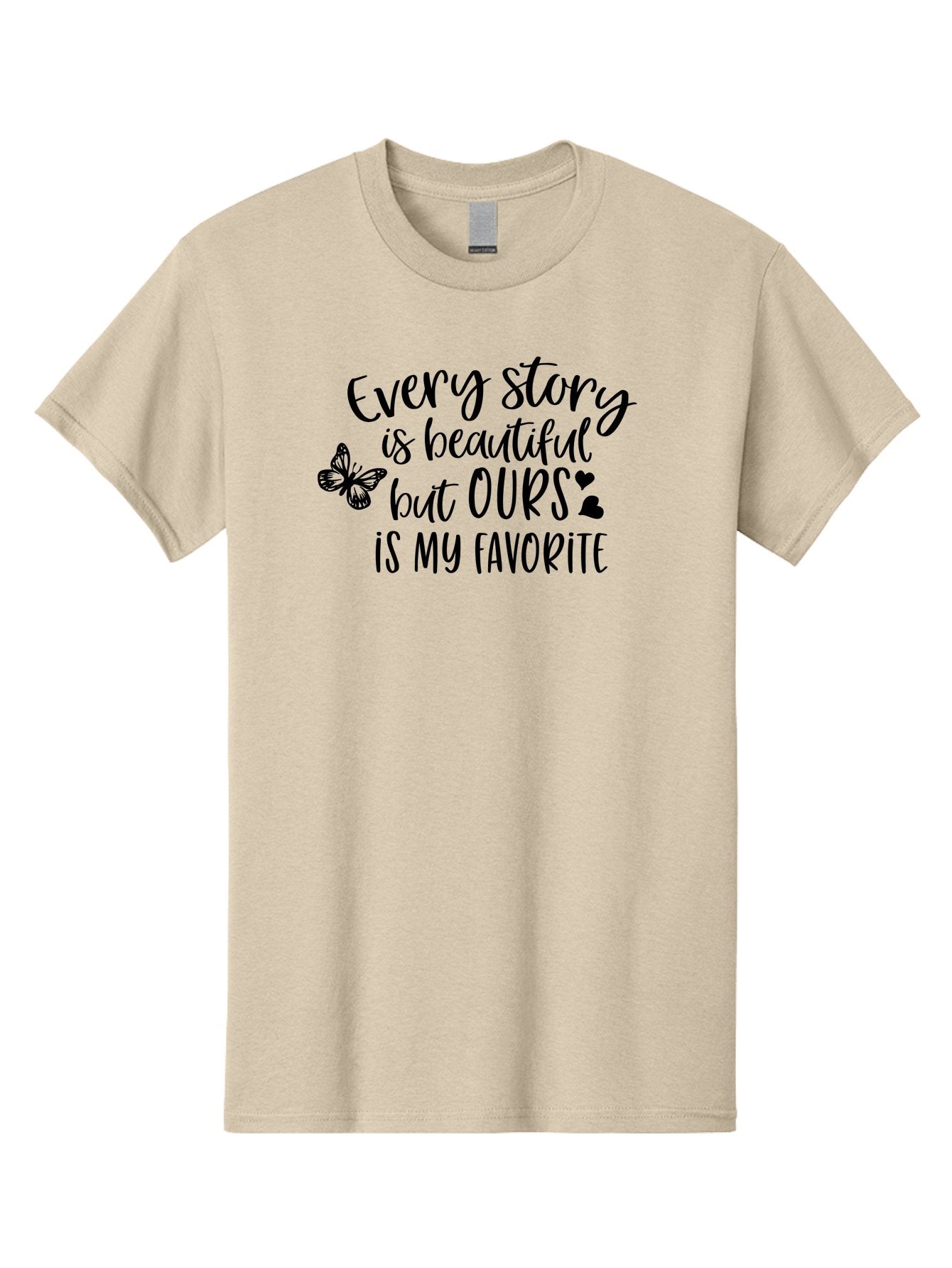 Every-Story-Is-Beautiful-But-Ours-Is-My-Favorite Men'S Graphic Tee, 100% Cotton, Comfortable Casual Summer Wear, Machine Washable, Love Quote, Romantic Phrase, Couple Goals, Relationship Inspiration, Black Lettering, Butterfly Symbol, Aac691 11