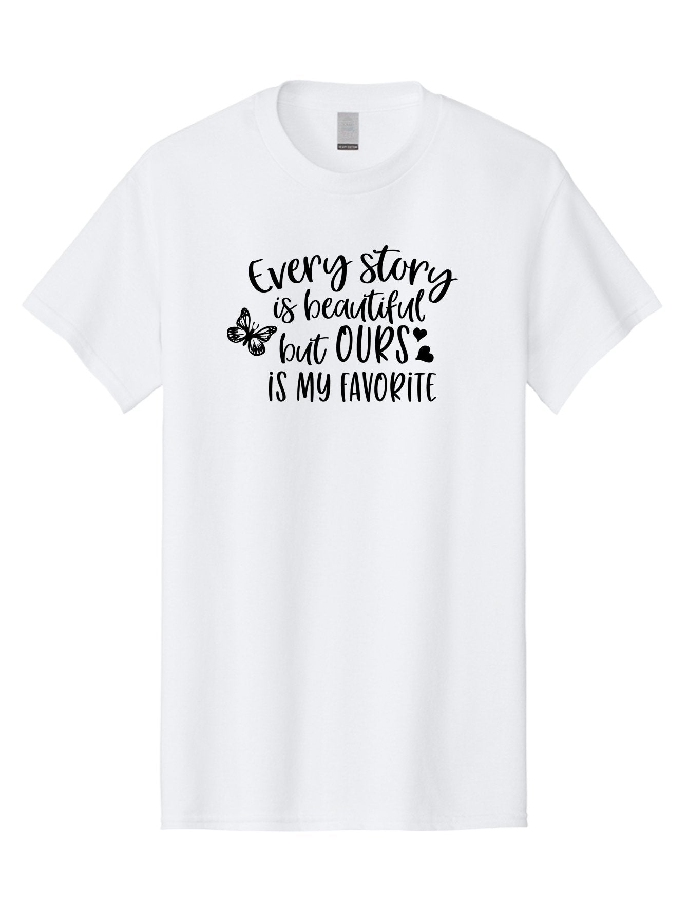 Every-Story-Is-Beautiful-But-Ours-Is-My-Favorite Men'S Graphic Tee, 100% Cotton, Comfortable Casual Summer Wear, Machine Washable, Love Quote, Romantic Phrase, Couple Goals, Relationship Inspiration, Black Lettering, Butterfly Symbol, Aac691 6