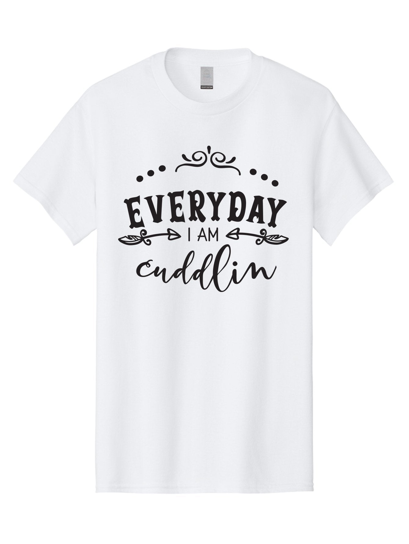 Everyday-I-Am-Cuddlin Men'S Graphic Tee, 100% Cotton, Comfortable Casual Summer Wear, Machine Washable, Cuddling Quote, Everyday Affirmations, Positive Vibes, Inspirational Quote, Funny Saying, Cute Design, Motivational Text, Affirmation Art, Aac692 15
