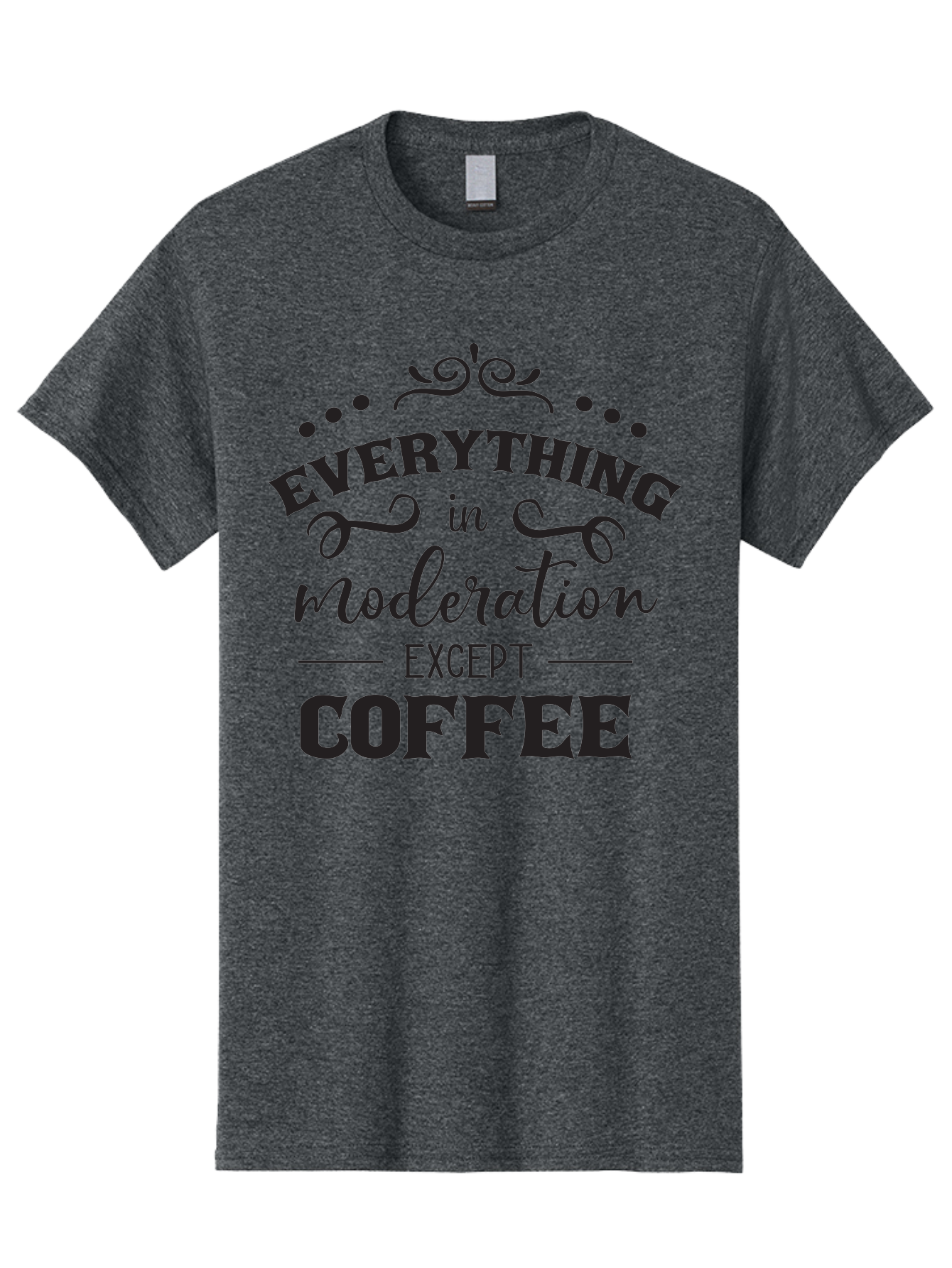 Everything-In-Moderation-Except-Coffee Men'S Graphic Tee, 100% Cotton, Comfortable Casual Summer Wear, Machine Washable, Coffee Quote, Motivational Quote, Inspirational Quote, Funny Quote, Coffee Lover, Coffee Humor, Coffee Culture, Aac694 15