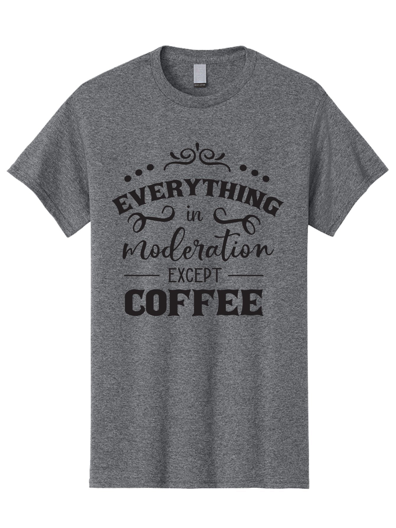 Everything-In-Moderation-Except-Coffee Men'S Graphic Tee, 100% Cotton, Comfortable Casual Summer Wear, Machine Washable, Coffee Quote, Motivational Quote, Inspirational Quote, Funny Quote, Coffee Lover, Coffee Humor, Coffee Culture, Aac694 15
