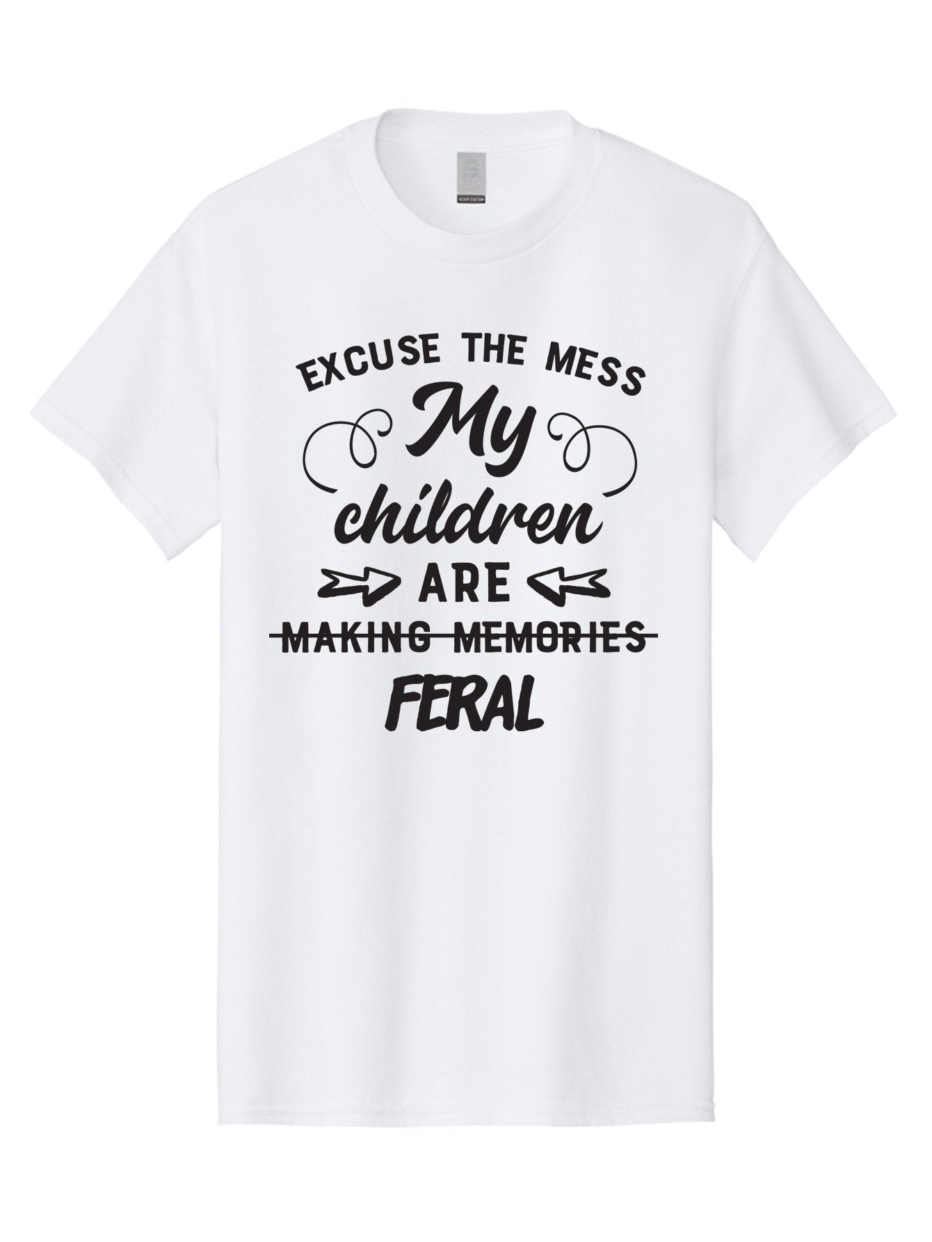 Excuse-The-Mess-My-Children-Are-Feral Men'S Graphic Tee, 100% Cotton, Comfortable Casual Summer Wear, Machine Washable, Funny Parenting Quote, Humorous Saying, Messy Household, Parenting Humor, Sassy Saying, Crossed Out Text, Witty Phrase Aac695 13