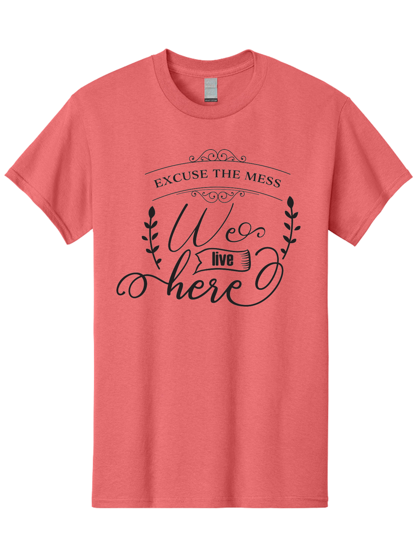 Excuse-The-Mess-We-Live-Here Men'S Graphic Tee, 100% Cotton, Comfortable Casual Summer Wear, Machine Washable, Excuse The Mess, We Live Here, Home Decor Sign, Quirky Wall Art, Funny Saying, Decorative Typography, Modern Home Accessories, Aac696 3