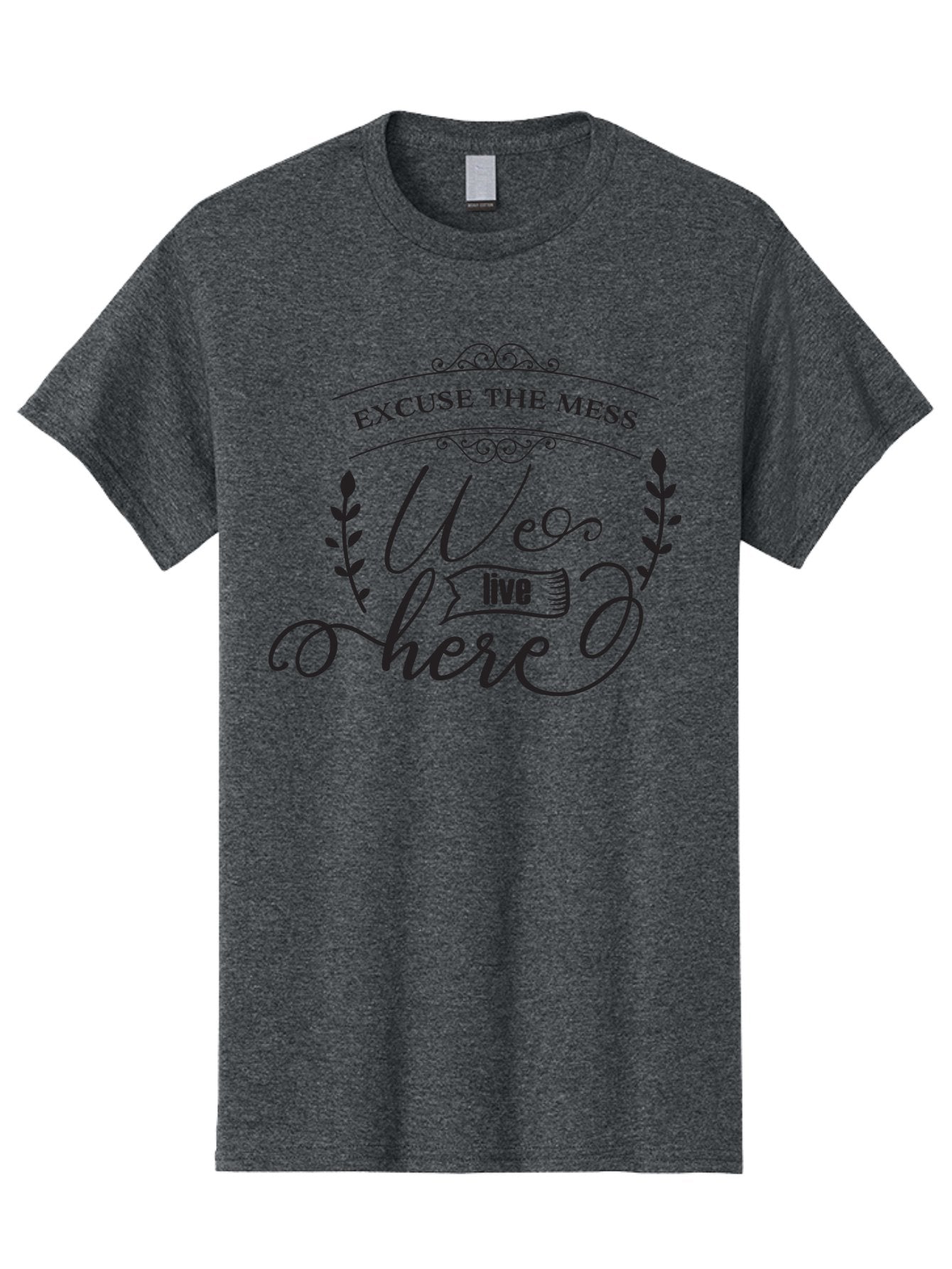 Excuse-The-Mess-We-Live-Here Men'S Graphic Tee, 100% Cotton, Comfortable Casual Summer Wear, Machine Washable, Excuse The Mess, We Live Here, Home Decor Sign, Quirky Wall Art, Funny Saying, Decorative Typography, Modern Home Accessories, Aac696 13