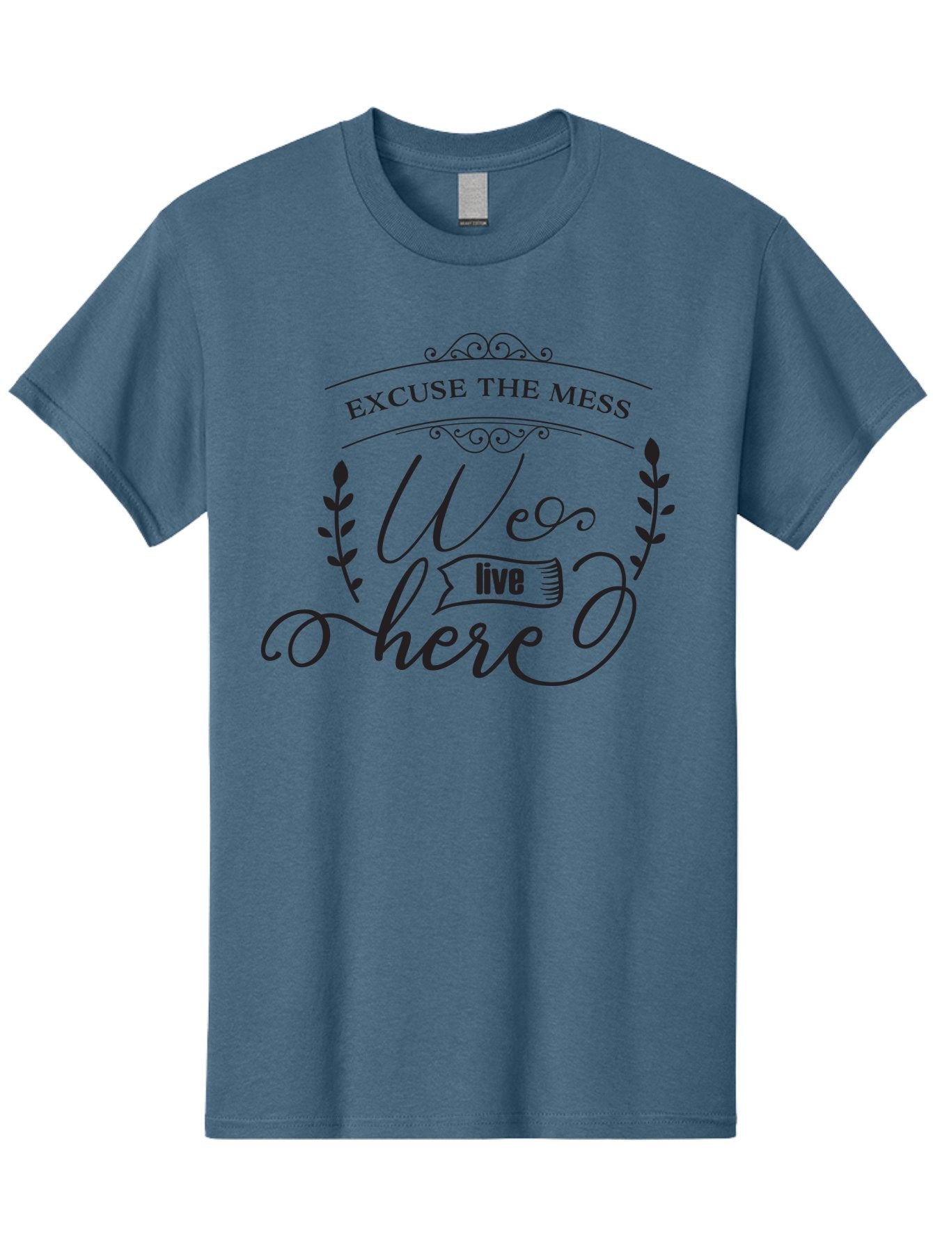 Excuse-The-Mess-We-Live-Here Men'S Graphic Tee, 100% Cotton, Comfortable Casual Summer Wear, Machine Washable, Excuse The Mess, We Live Here, Home Decor Sign, Quirky Wall Art, Funny Saying, Decorative Typography, Modern Home Accessories, Aac696