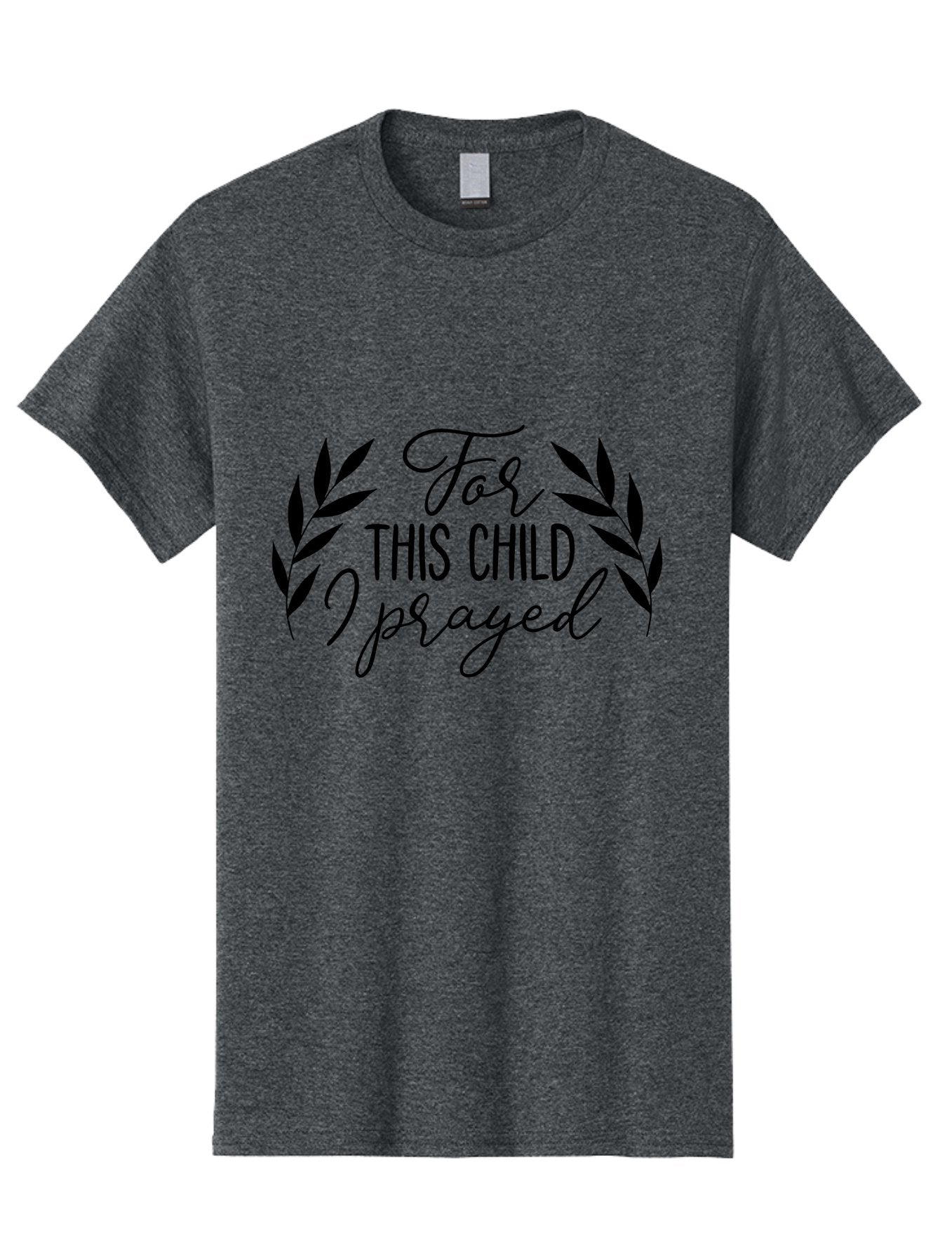 For-This-Child-I-Prayed-1 Men'S Graphic Tee, 100% Cotton, Comfortable Casual Summer Wear, Machine Washable, Faith-Based Quote, Inspirational Message, Prayer For Children, Laurel Wreath Design, Scripture-Inspired Art, Child Blessing, Aac742 3