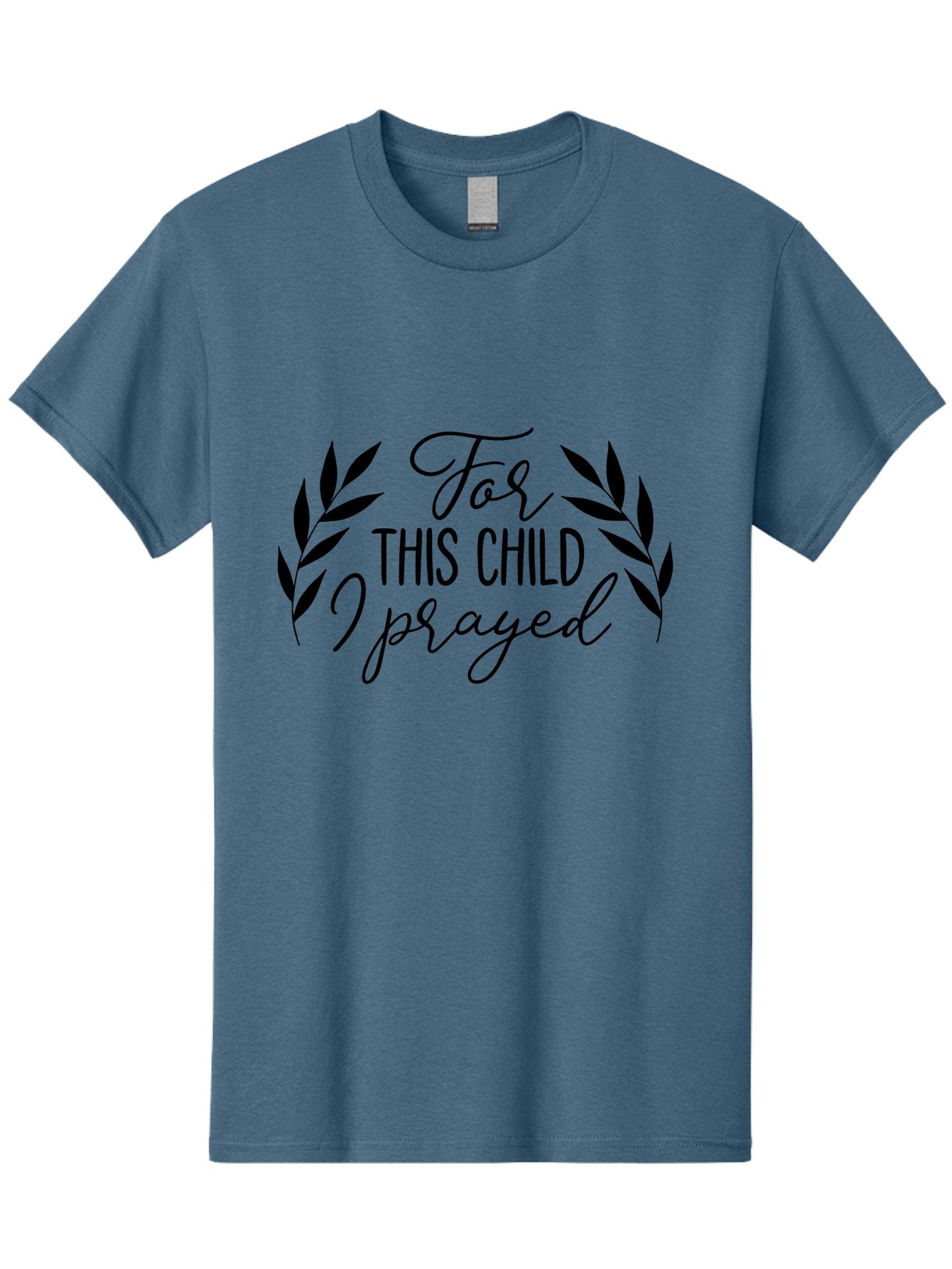 For-This-Child-I-Prayed-1 Men'S Graphic Tee, 100% Cotton, Comfortable Casual Summer Wear, Machine Washable, Faith-Based Quote, Inspirational Message, Prayer For Children, Laurel Wreath Design, Scripture-Inspired Art, Child Blessing, Aac742 15