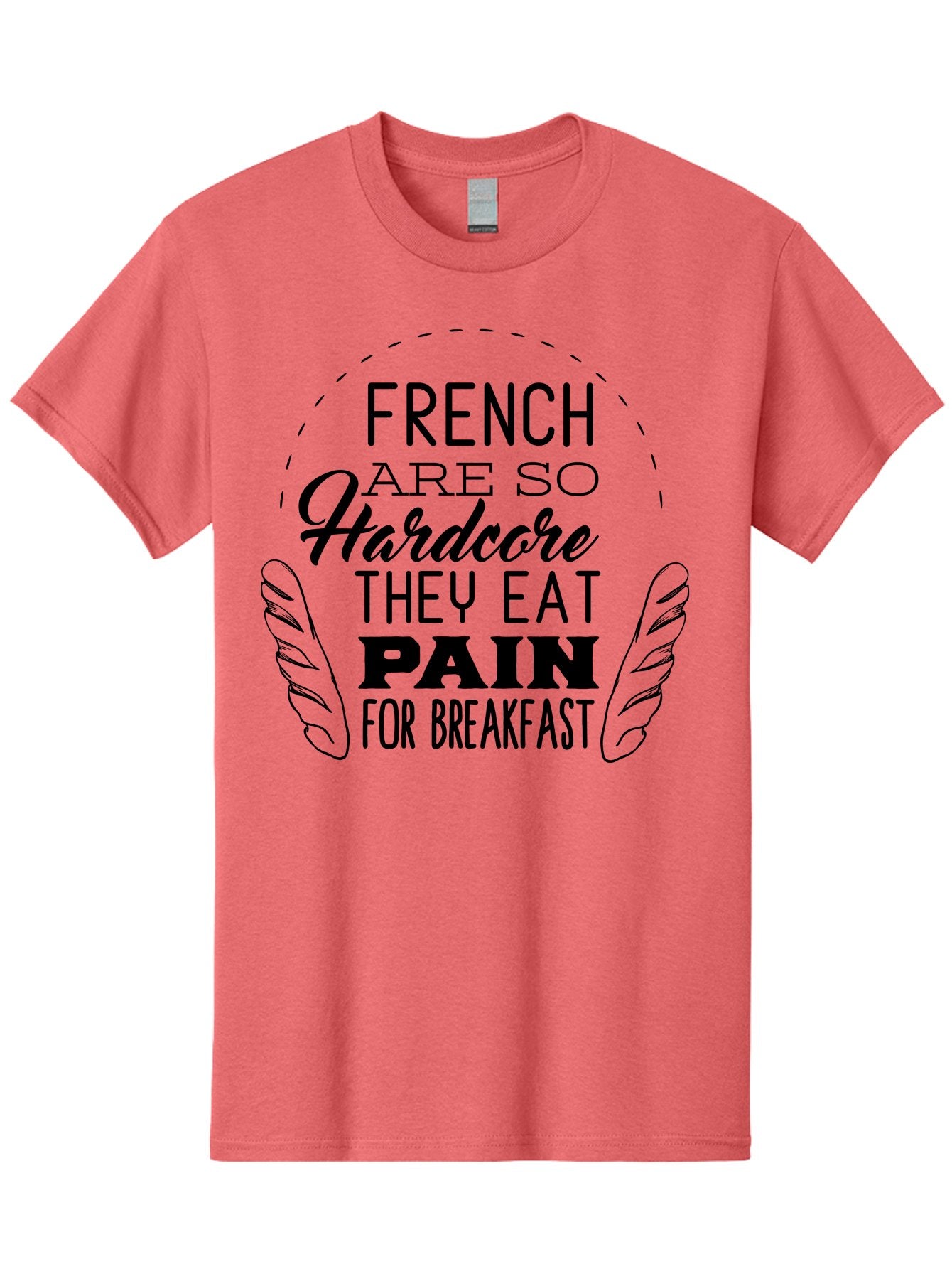 French-Are-So-Hardcore Men'S Graphic Tee, 100% Cotton, Comfortable Casual Summer Wear, Machine Washable, Funny Quote, French Culture, Humorous Saying, Typographic Design, Breakfast Humor, Pain Au Chocolat, Quirky Phrase, Foodie Humor, Aac746 3