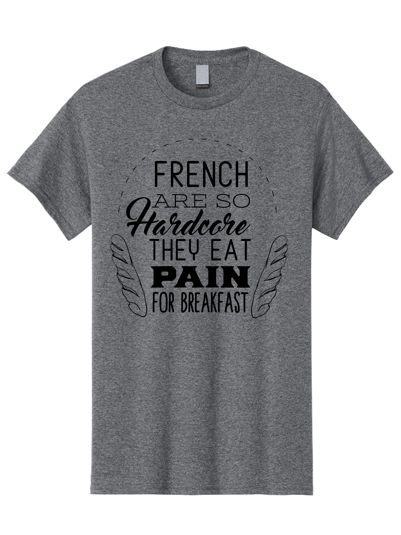 French-Are-So-Hardcore Men'S Graphic Tee, 100% Cotton, Comfortable Casual Summer Wear, Machine Washable, Funny Quote, French Culture, Humorous Saying, Typographic Design, Breakfast Humor, Pain Au Chocolat, Quirky Phrase, Foodie Humor, Aac746 11