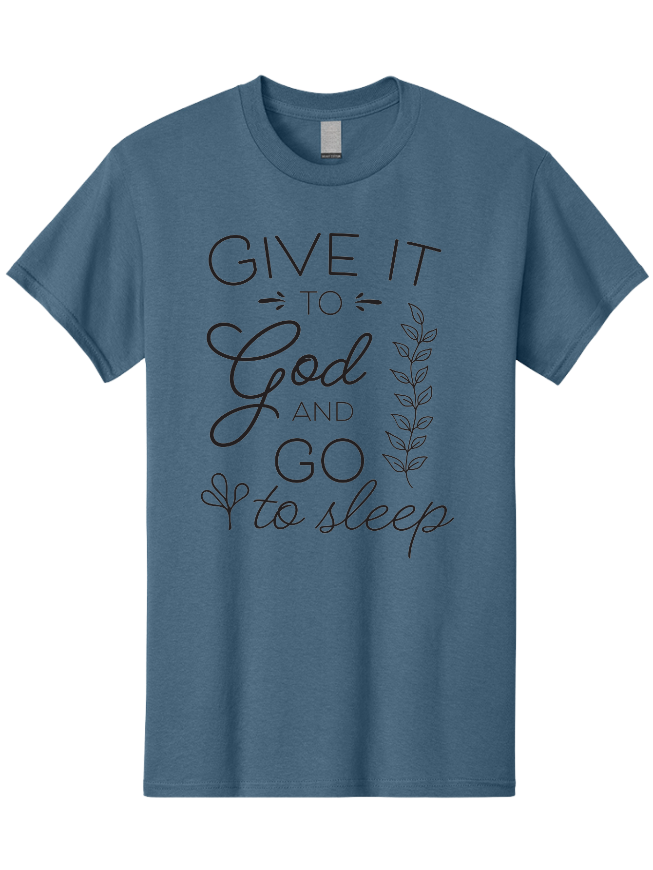 Give-It-To-God-And-Go-To-Sleep Men'S Graphic Tee, 100% Cotton, Comfortable Casual Summer Wear, Machine Washable, Inspiring Quote, Motivational Phrase, Faith-Based Message, Relaxation Techniques, Stress Relief, Inspirational Words, Aac757 11