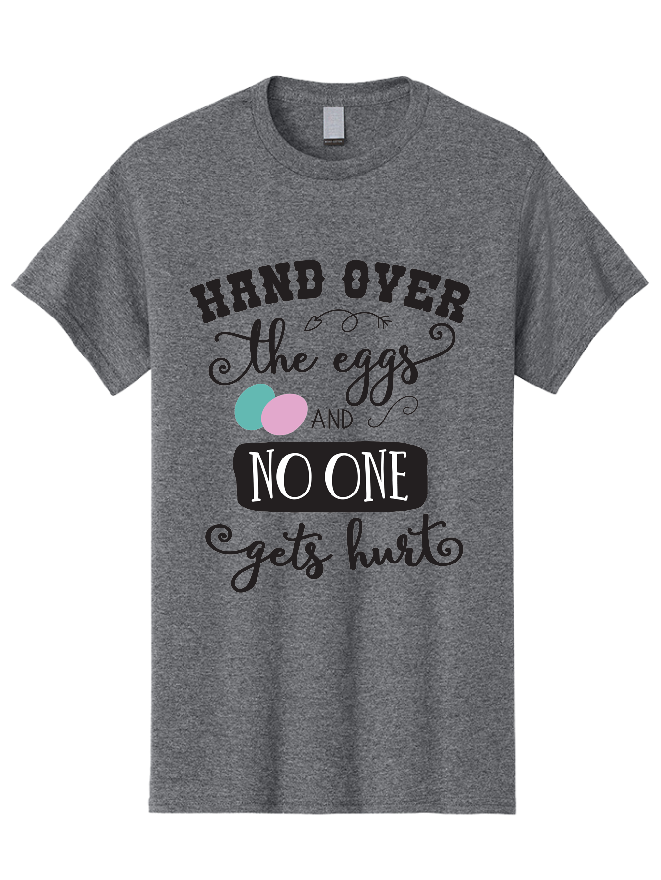 Hand-Over-The-Eggs Men'S Graphic Tee, 100% Cotton, Comfortable Casual Summer Wear, Machine Washable, Humorous Easter Quote, Funny Easter Eggs, Easter Egg Humor, Playful Easter Message, Hand Over The Eggs, No One Gets Hurt Aac790 21