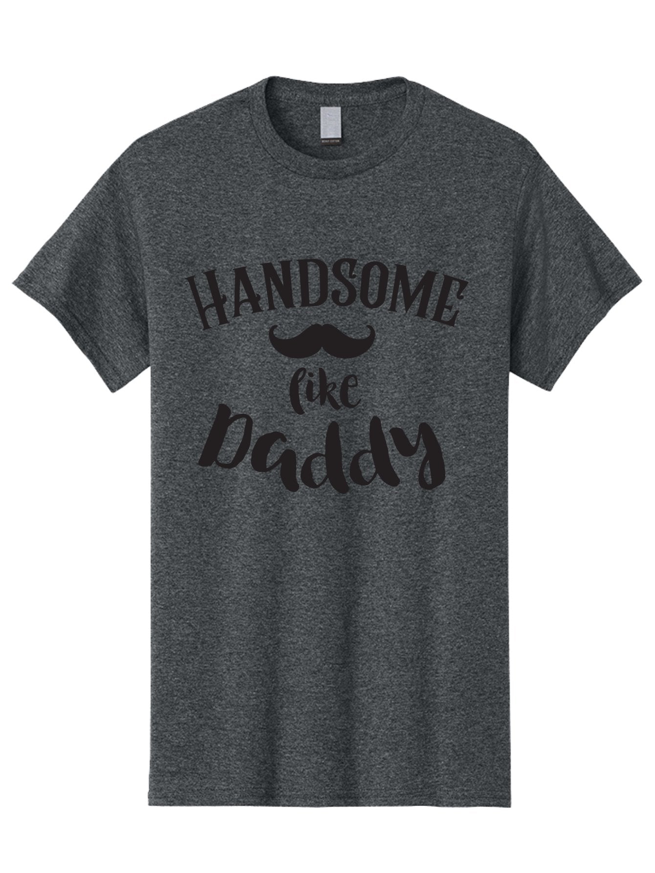 Handsome-Like-Daddy Men'S Graphic Tee, 100% Cotton, Comfortable Casual Summer Wear, Machine Washable, Handsome Daddy, Father'S Day Gift, Dad Quote, Mustache Graphic, Funny Dad Joke, Father Son Bonding, Daddy Shirt Design Aac793 7