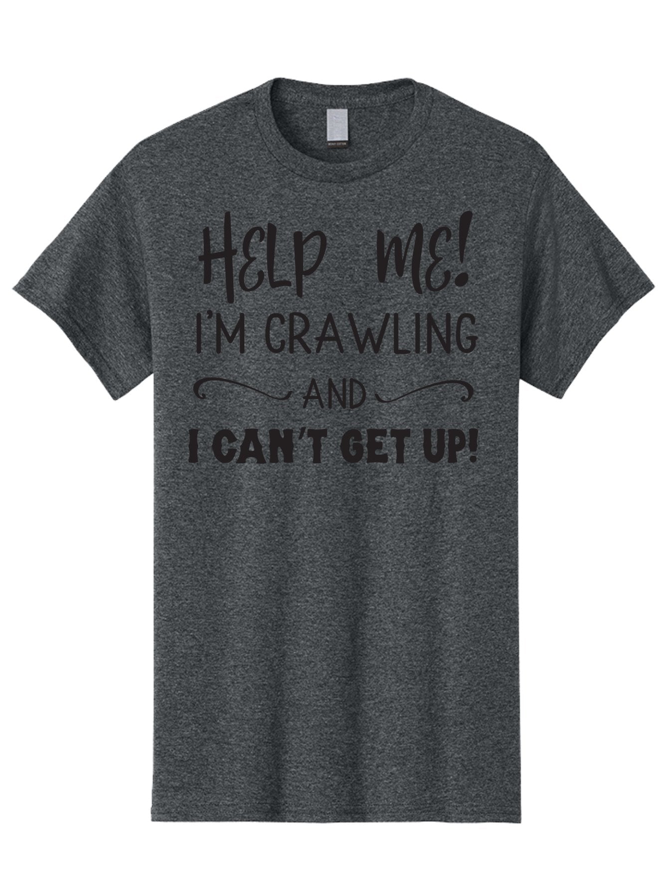 Help-Me-I-M-Crawling Men'S Graphic Tee, 100% Cotton, Comfortable Casual Summer Wear, Machine Washable, Help Me, Crawling, Can'T Get Up, Funny Quote, Relatable Humor, Struggling, Humor, Meme, Inspirational Aac815 15