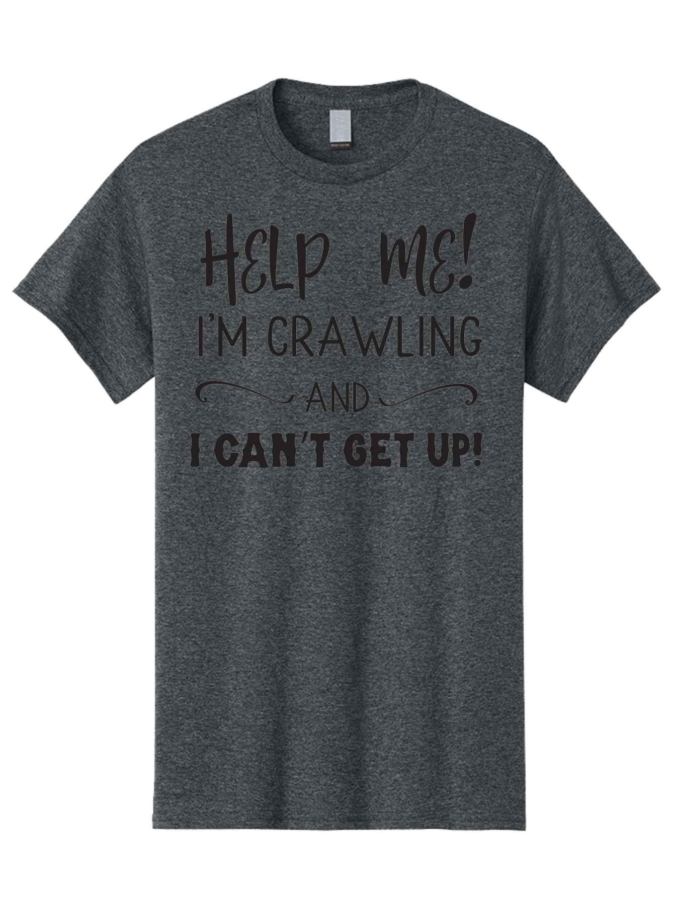 Help-Me-I-M-Crawling Men'S Graphic Tee, 100% Cotton, Comfortable Casual Summer Wear, Machine Washable, Help Me, Crawling, Can'T Get Up, Funny Quote, Relatable Humor, Struggling, Humor, Meme, Inspirational Aac815