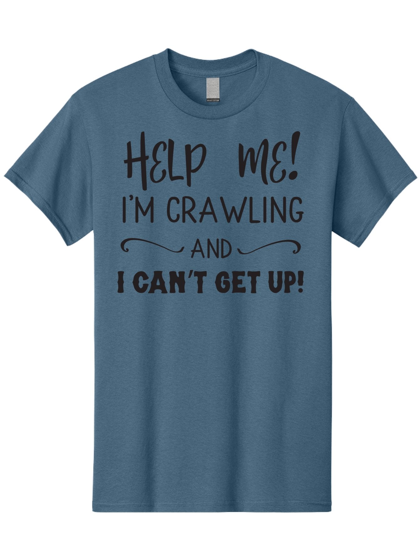 Help-Me-I-M-Crawling Men'S Graphic Tee, 100% Cotton, Comfortable Casual Summer Wear, Machine Washable, Help Me, Crawling, Can'T Get Up, Funny Quote, Relatable Humor, Struggling, Humor, Meme, Inspirational Aac815