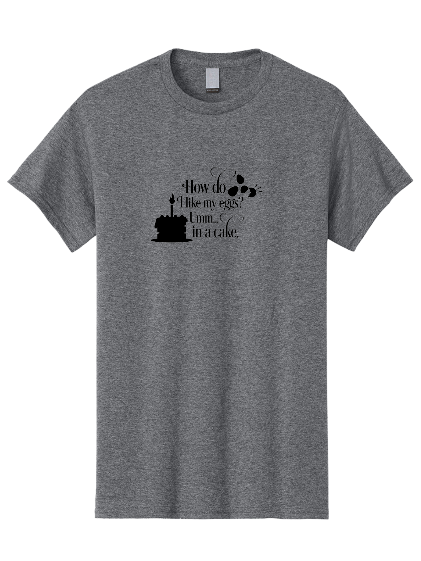 How-Do-I-Like-My-Eggs-Umm-In-A-Cake Men'S Graphic Tee, 100% Cotton, Comfortable Casual Summer Wear, Machine Washable, Humorous Quote, Funny Eggs, Cake Humor, Witty Saying, Eggs In Cake, Playful Phrase, Clever Joke, Dessert Quote, Breakfast Pun Aac835 19