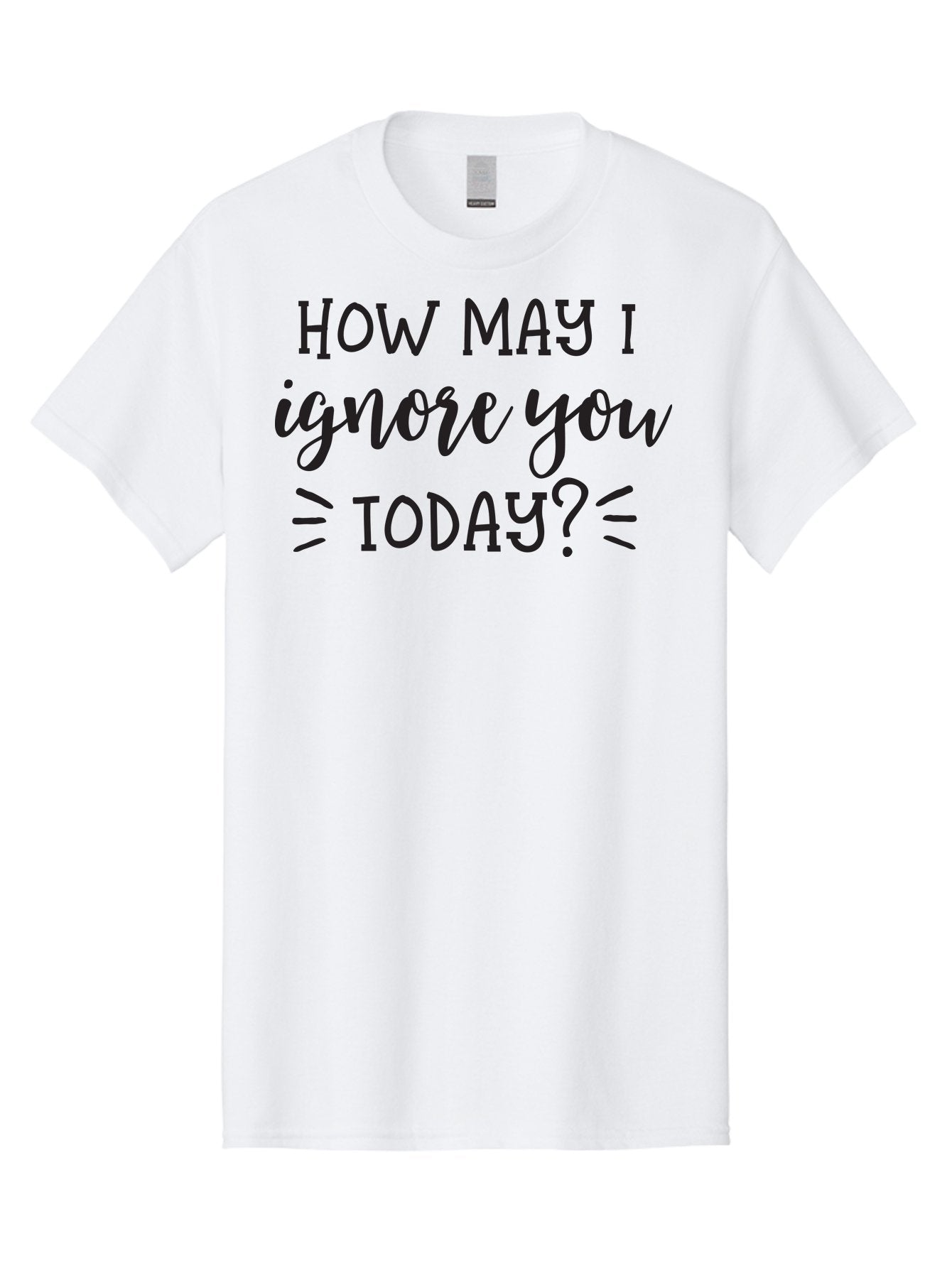 How-May-I-Ignore-You-Today Men'S Graphic Tee, 100% Cotton, Comfortable Casual Summer Wear, Machine Washable, Sarcastic Quote, Humorous Phrase, Witty Saying, Playful Jab, Tongue-In-Cheek Humor, Sassy Text Aac836