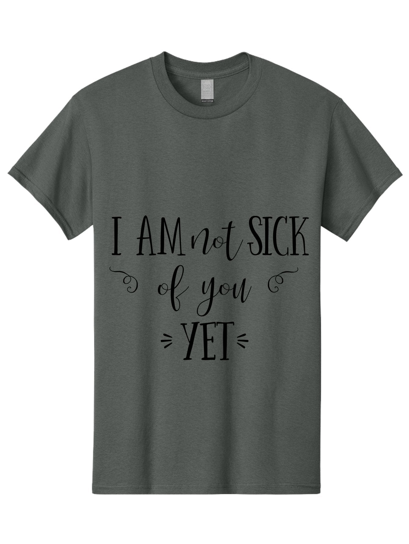 I-Am-Not-Sick-Of-You-Yet Men'S Graphic Tee, 100% Cotton, Comfortable Casual Summer Wear, Machine Washable, Sarcastic Quotes, Funny Sayings, Witty Phrases, Humorous Text, Snarky Remarks, Playful Banter, Sassy Expressions, Relationship Humor Aac839 4