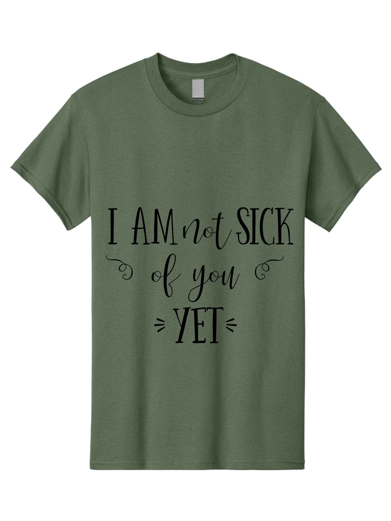 I-Am-Not-Sick-Of-You-Yet Men'S Graphic Tee, 100% Cotton, Comfortable Casual Summer Wear, Machine Washable, Sarcastic Quotes, Funny Sayings, Witty Phrases, Humorous Text, Snarky Remarks, Playful Banter, Sassy Expressions, Relationship Humor Aac839 15
