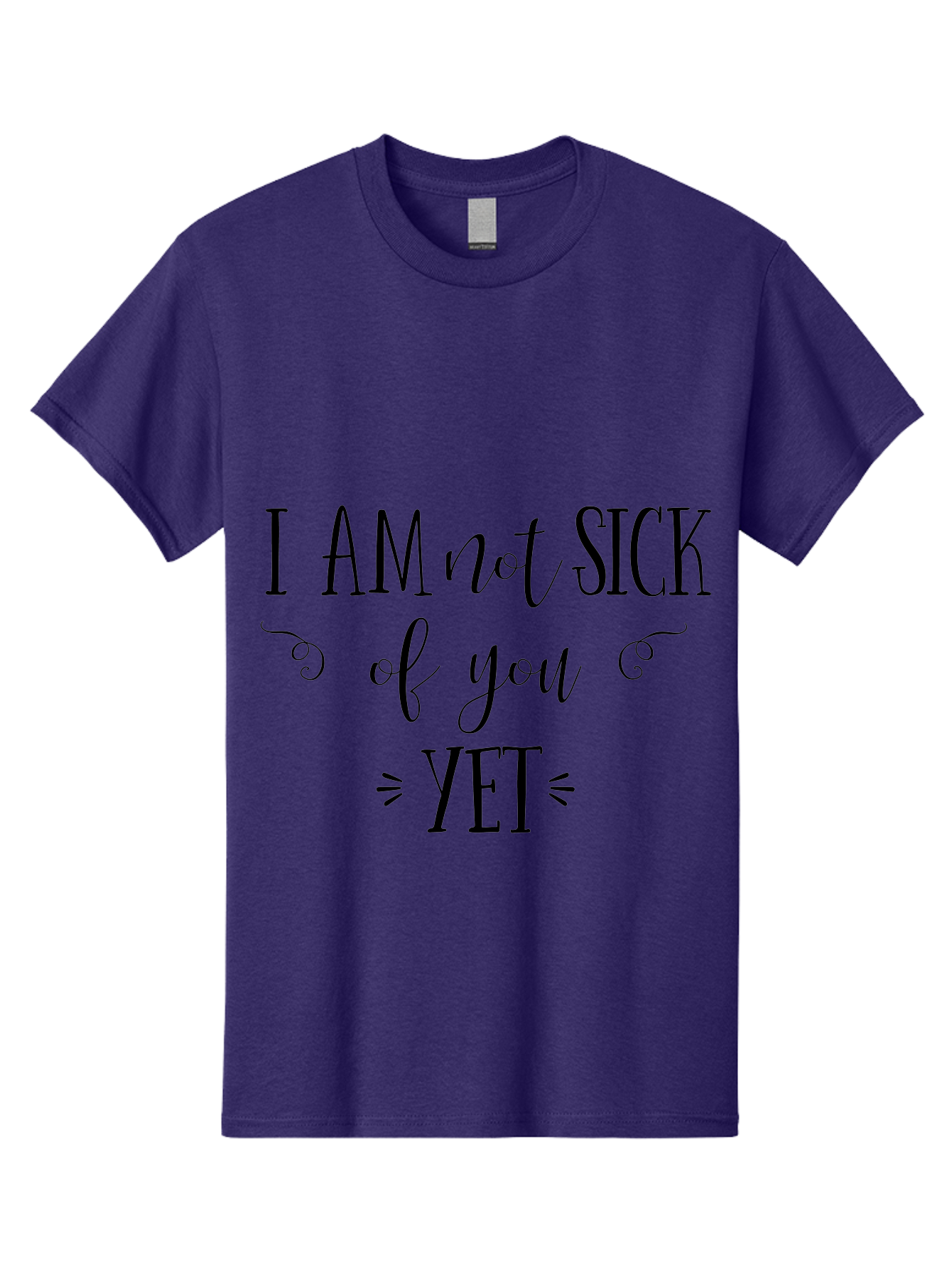 I-Am-Not-Sick-Of-You-Yet Men'S Graphic Tee, 100% Cotton, Comfortable Casual Summer Wear, Machine Washable, Sarcastic Quotes, Funny Sayings, Witty Phrases, Humorous Text, Snarky Remarks, Playful Banter, Sassy Expressions, Relationship Humor Aac839 7