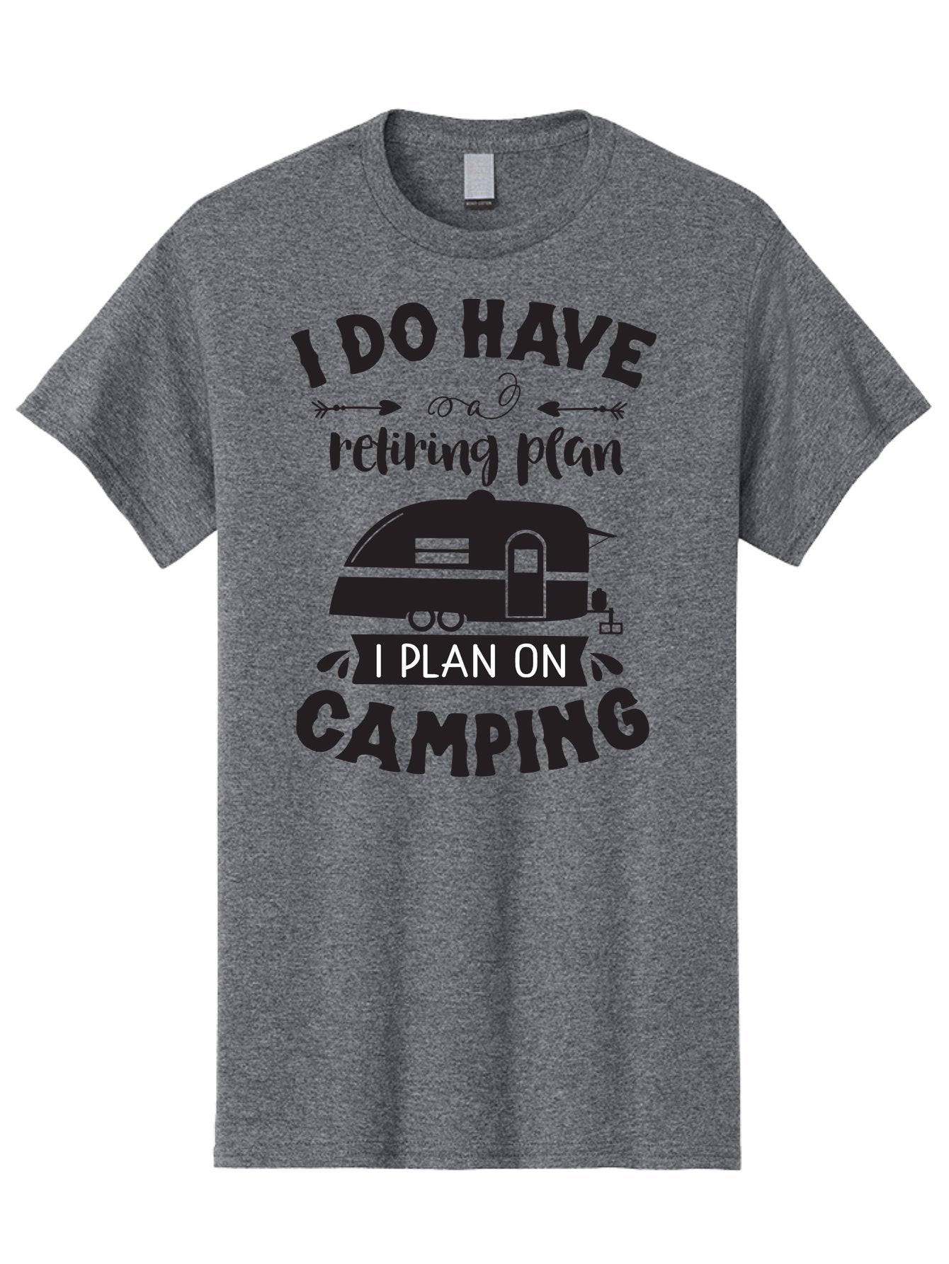 I-Do-Have-Retiring-Plan Men'S Graphic Tee, 100% Cotton, Comfortable Casual Summer Wear, Machine Washable, Retirement Plan, Camping Life, Outdoor Adventure, Travel Trailer, Caravan, Camping Quote, Funny Retirement, Retirement Humor, Aac842 12