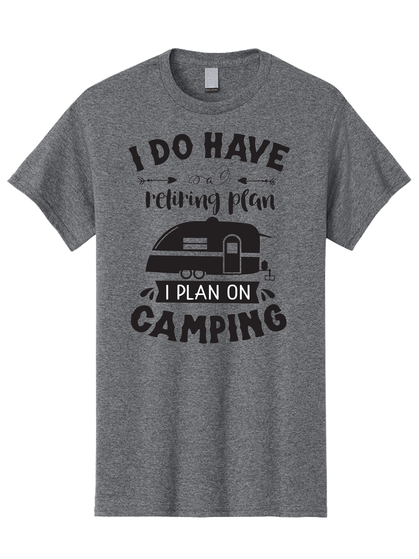 I-Do-Have-Retiring-Plan Men'S Graphic Tee, 100% Cotton, Comfortable Casual Summer Wear, Machine Washable, Retirement Plan, Camping Life, Outdoor Adventure, Travel Trailer, Caravan, Camping Quote, Funny Retirement, Retirement Humor, Aac842 5