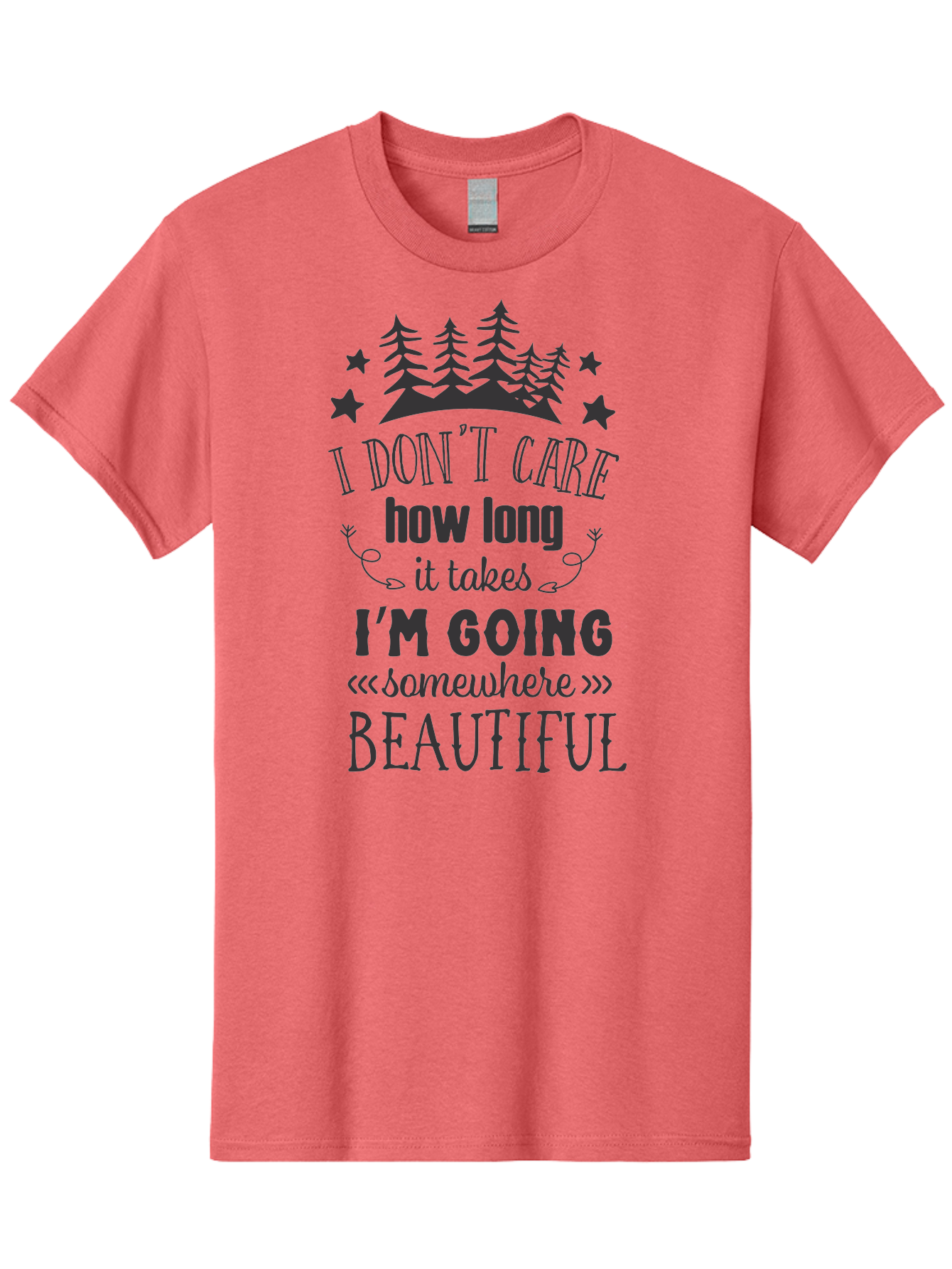 I-Don-T-Care-How-Long-It-Takes-I-M-Going-Somewhere-Beautiful Men'S Graphic Tee, 100% Cotton, Comfortable Casual Summer Wear, Machine Washable, Inspirational Quote, Motivational Phrase, Travel Inspiration, Wanderlust, Adventure Seeking, Aac843 19